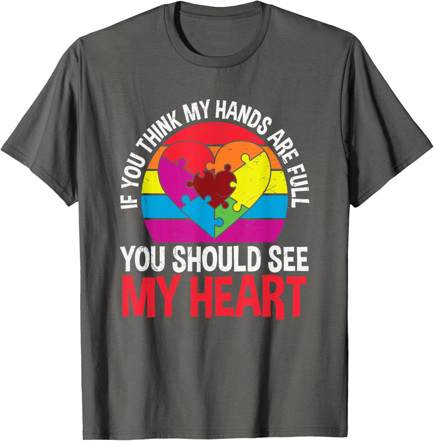 If You Think My Hands Are Full Autism Awareness Puzzle Heart T-Shirt - 8