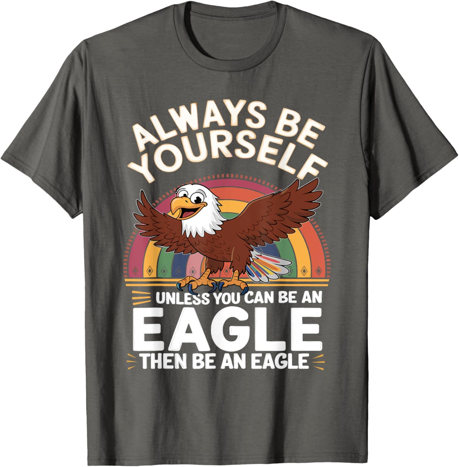 Funny Eagle Saying T-Shirt for Eagle Lovers - Cute & Sarcastic Jokes - 26