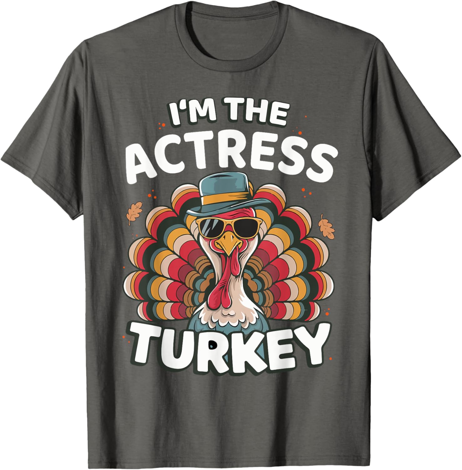 I'm The Actress Turkey Thanksgiving Matching T-Shirt for Family Fun - 2