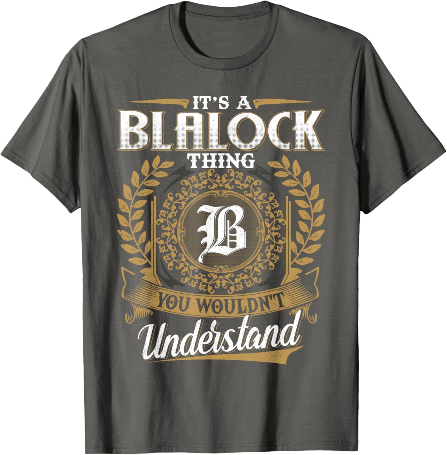 It's A Blalock Thing Classic T-Shirt for Unique Fashion Lovers - 1
