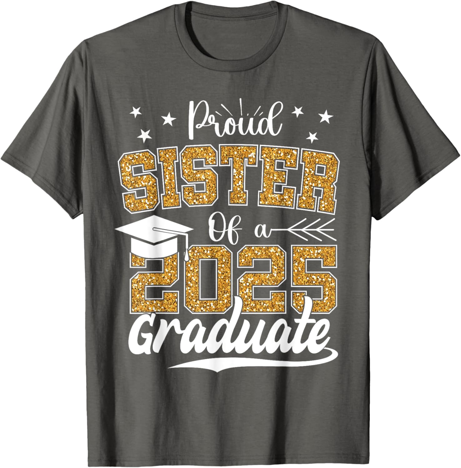Proud Sister Class of 2025 Graduation T-Shirt for Excited Graduates - 15