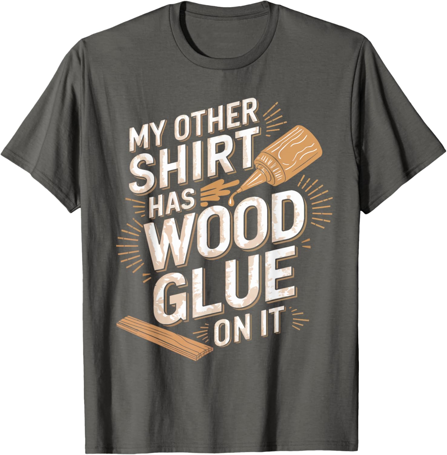 Funny Carpenter T-Shirt My Other Has Wood Glue On It Perfect Gift for Men - 5