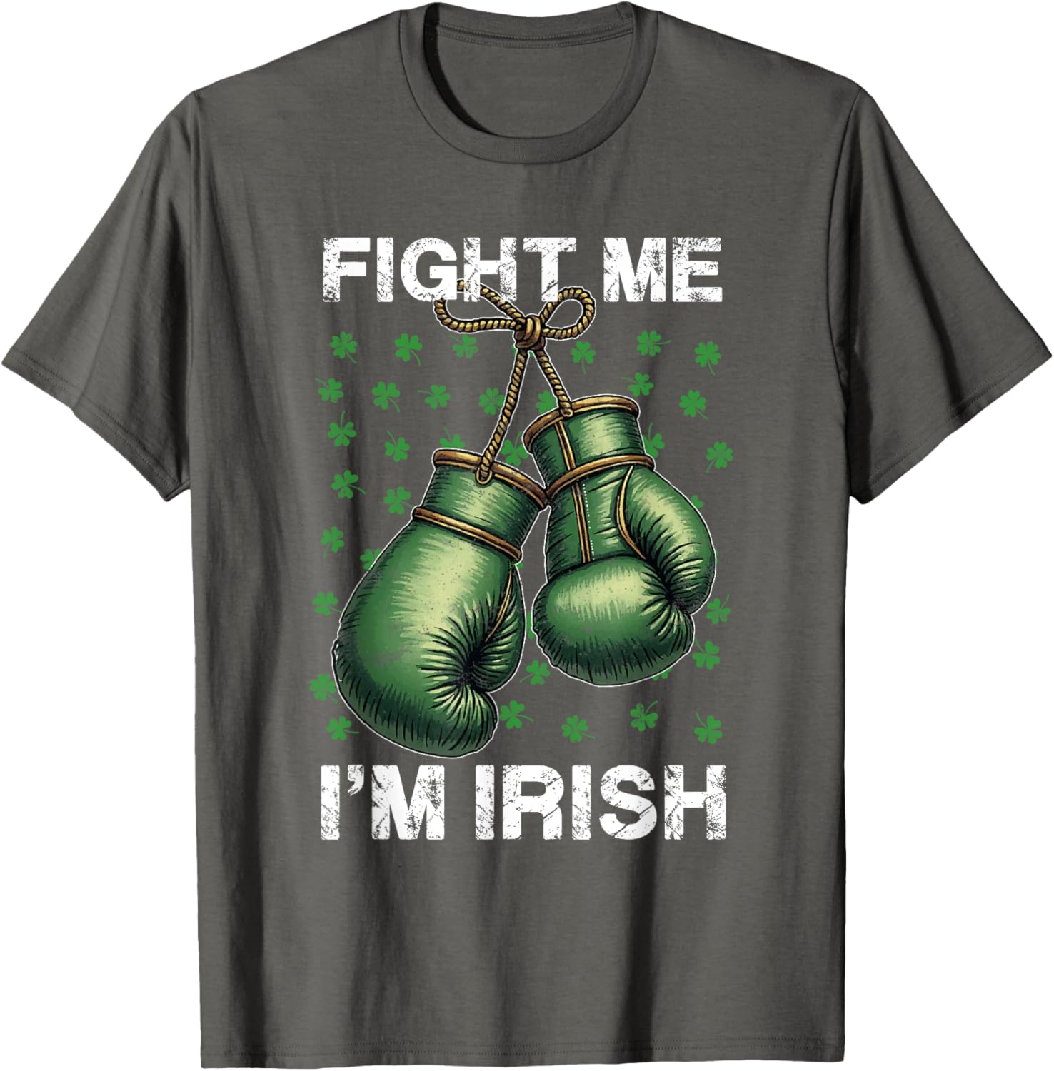 Vintage Boxing Gloves Fight Me I'm Irish St Patrick's Day T-Shirt - 20