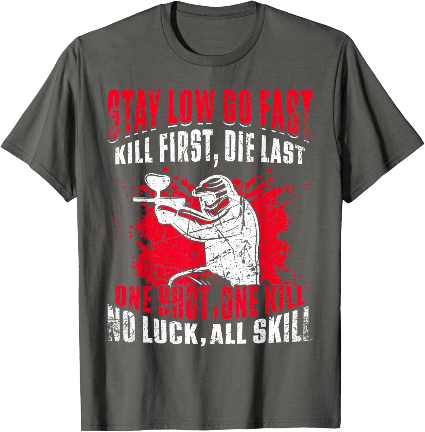 Stay Low Go Fast Kill First Die Last Paintball T-Shirt for Enthusiasts - 1