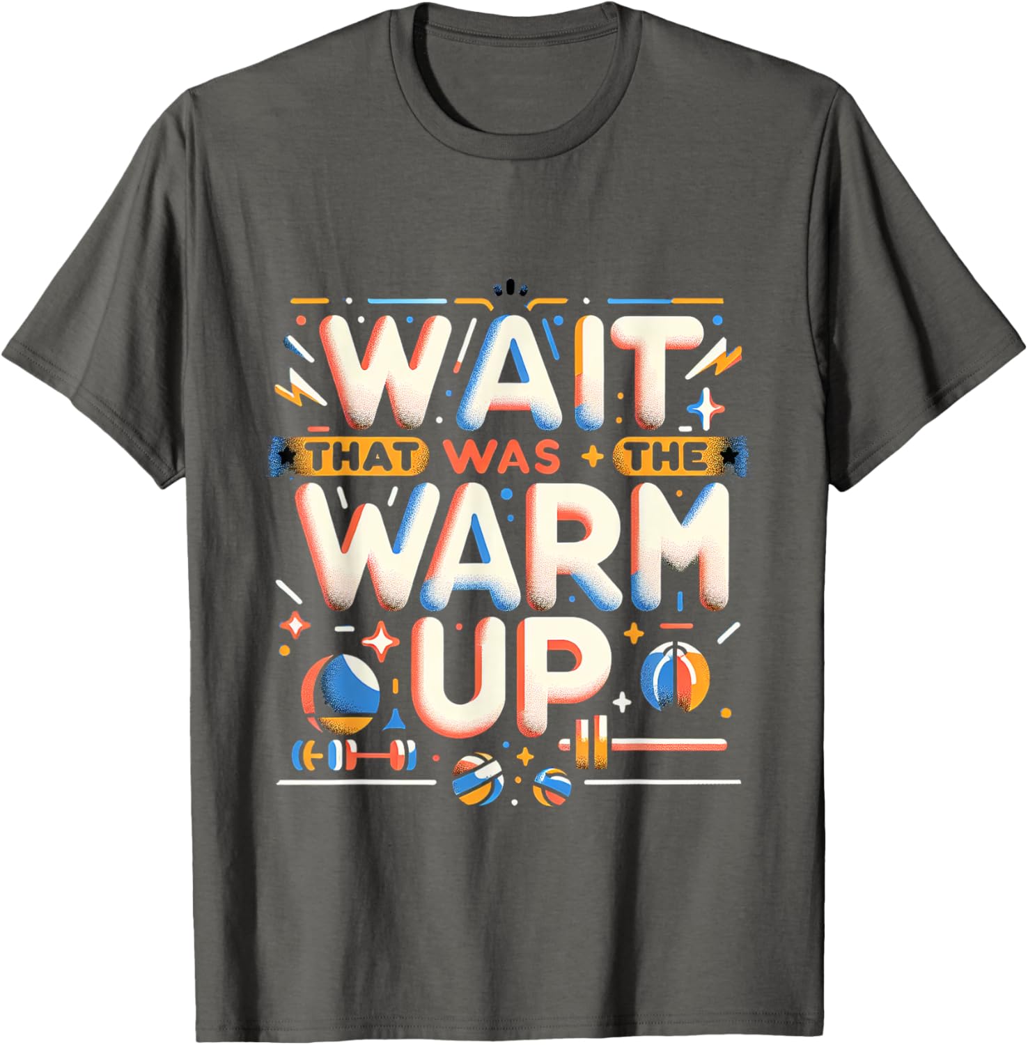 Funny Workout T-Shirt Wait That Was The Warm Up Exercise Apparel - 15