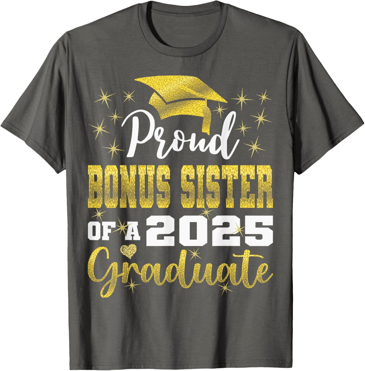 Super Proud Bonus Sister of 2025 Graduate Graduation T-Shirt Gift - 10