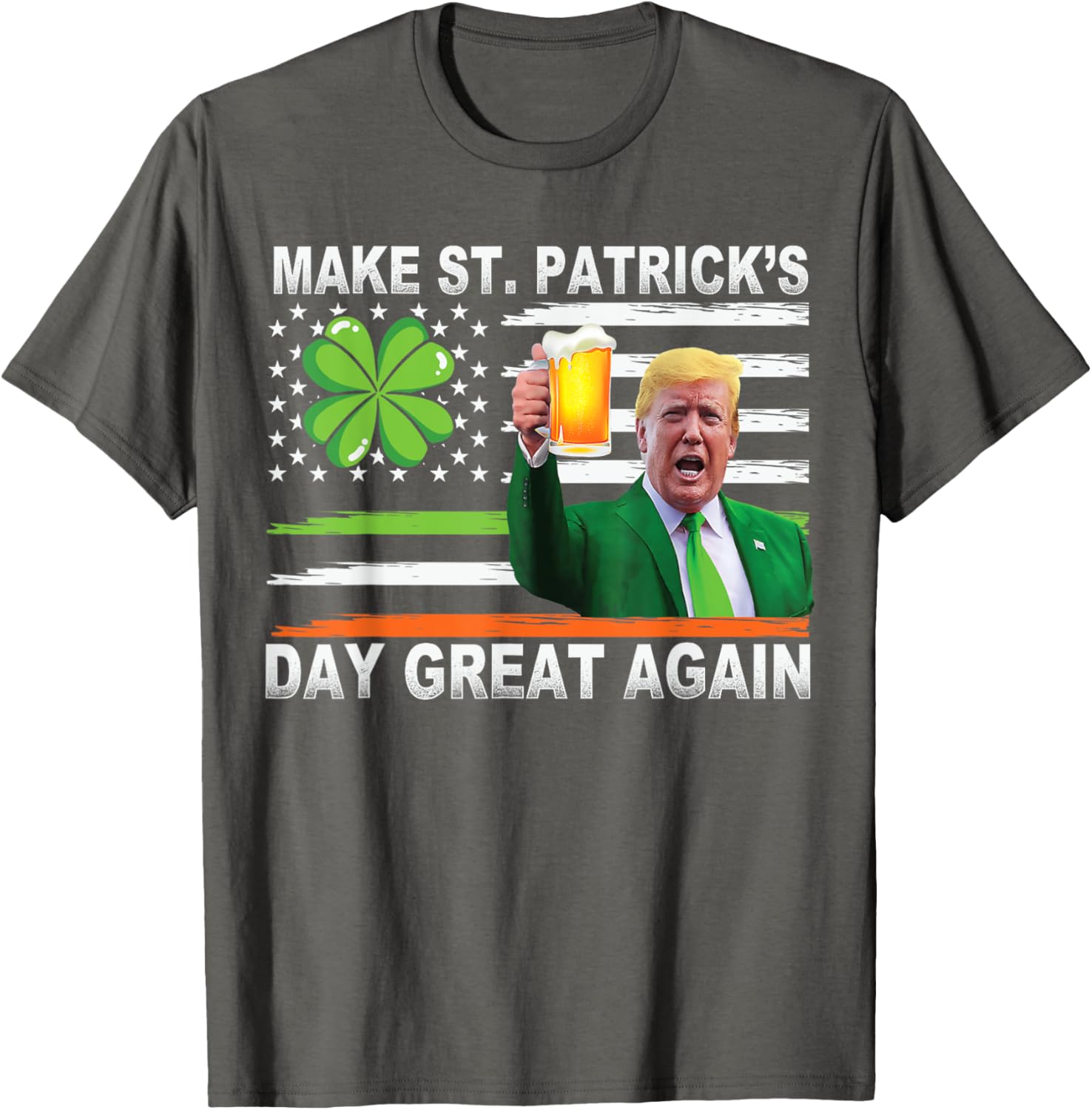 Make Saint Patrick's Day Great Again Funny Trump T-Shirt for Celebration - 24