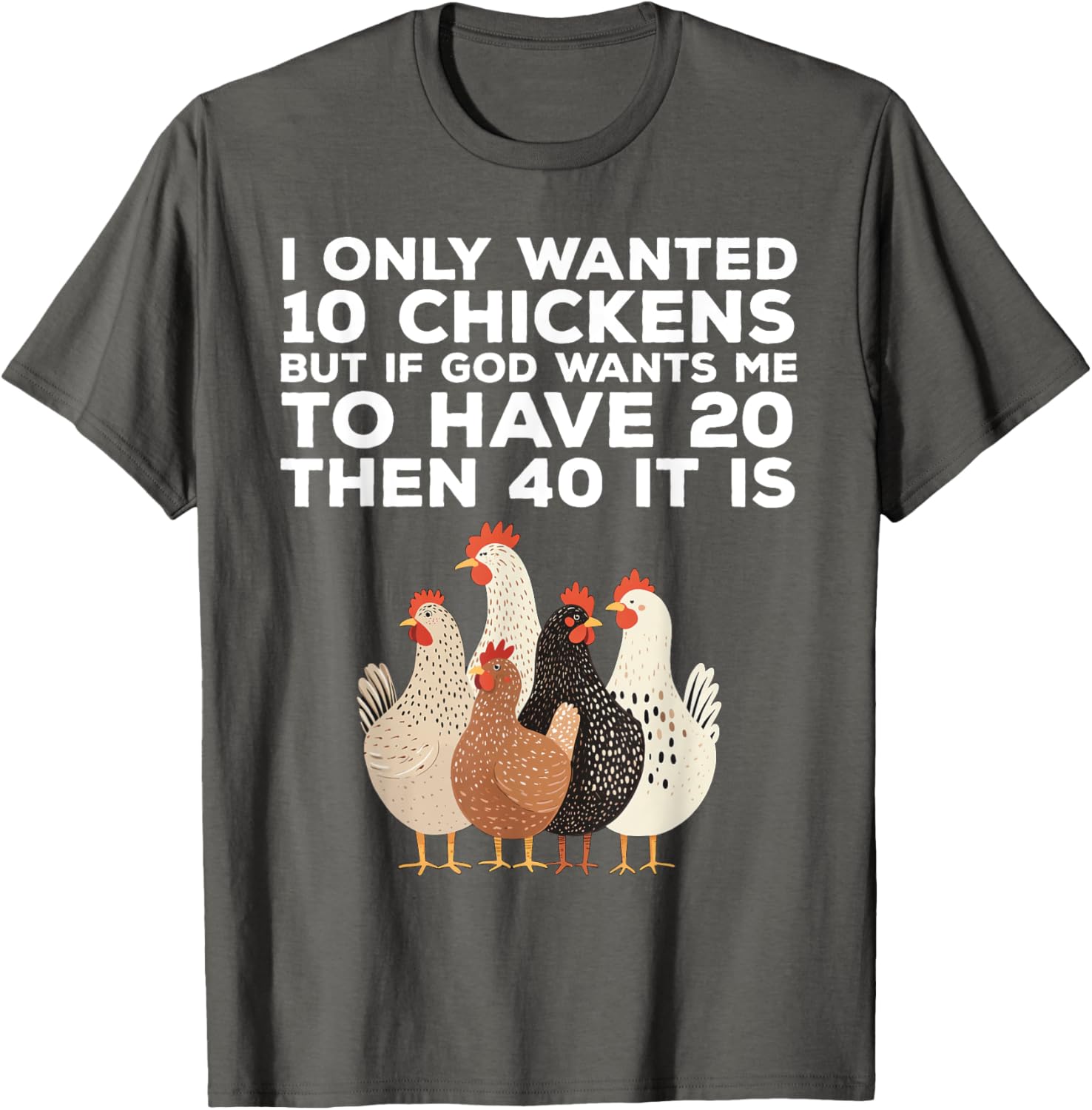 Funny Chicken Farmer T-Shirt I Only Wanted 10 Chickens Gift Idea - 11