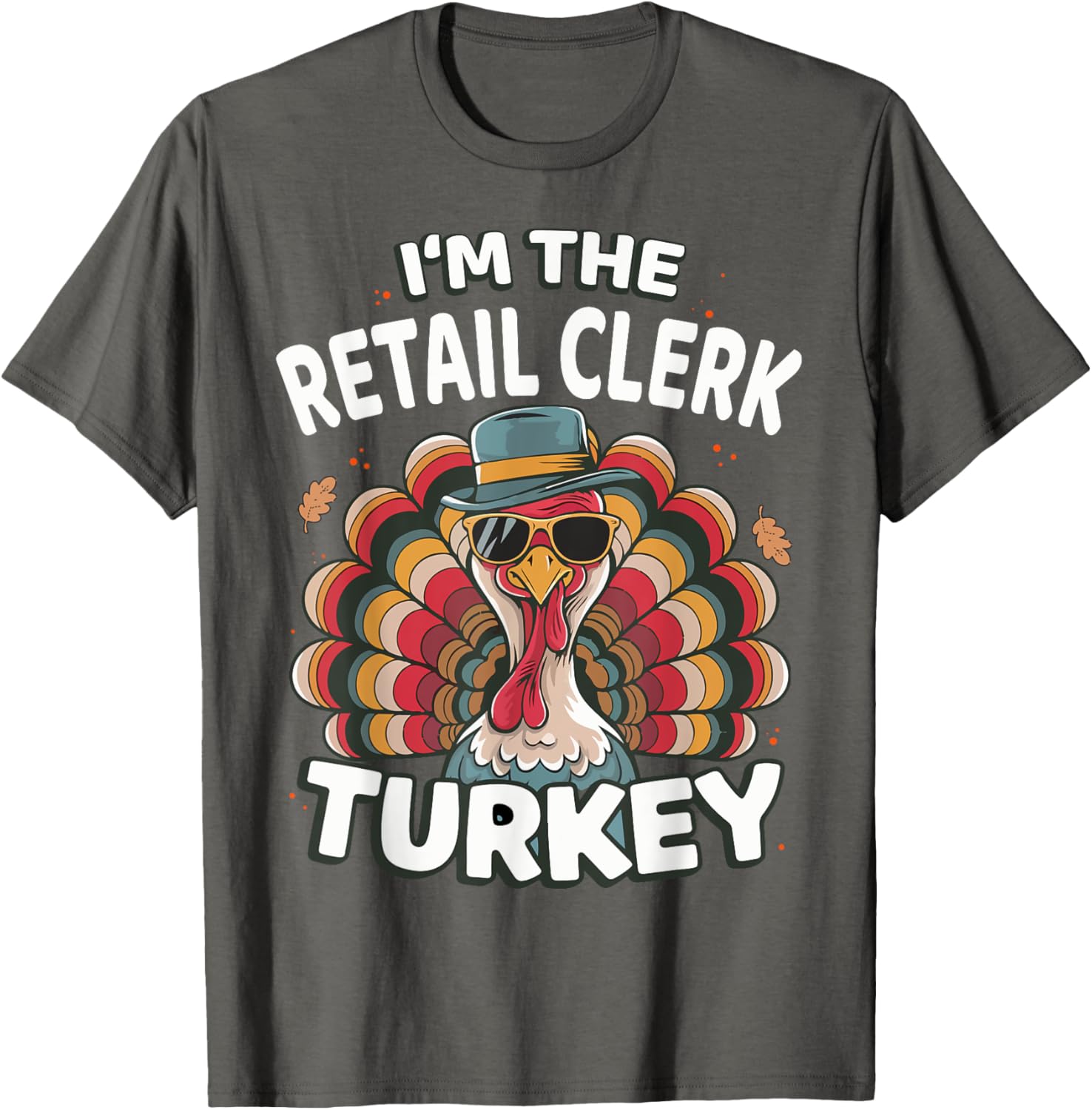 I'm The Retail Clerk Turkey Thanksgiving Matching T-Shirt for Fun Celebrations - 5