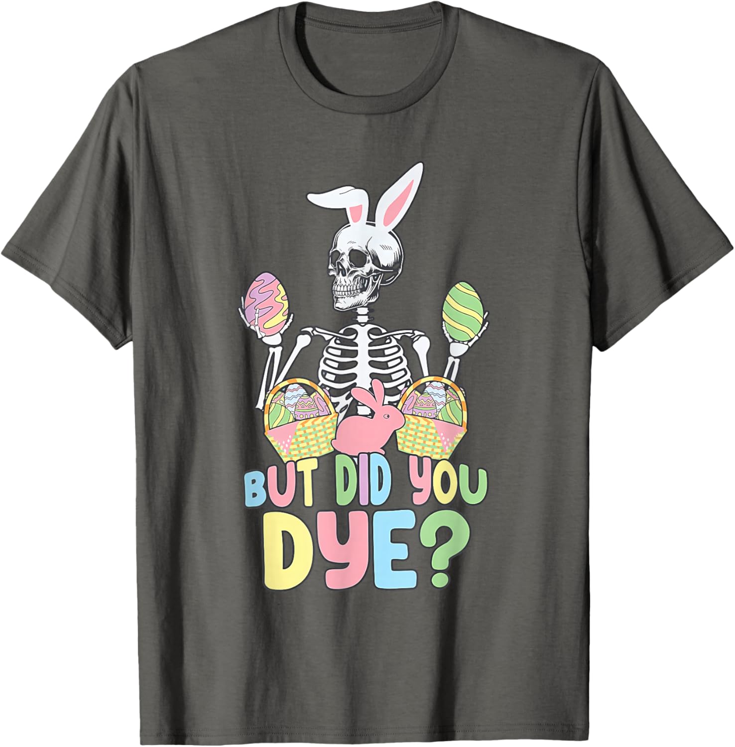 Easter Skeleton Shirt Fun Dye Easter Day T-Shirt for Celebrating Spring - 1