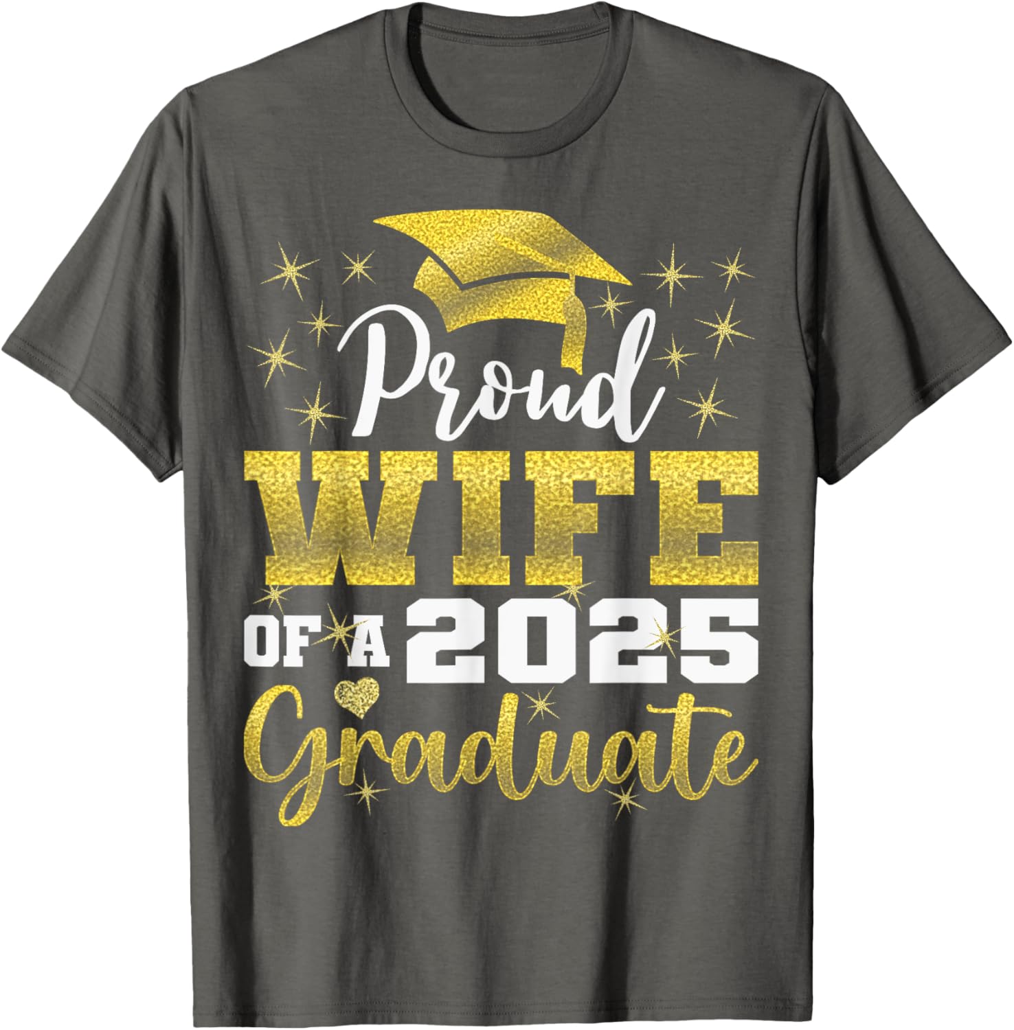 Super Proud Wife of 2025 Graduate Funny Family Graduation T-Shirt - 4