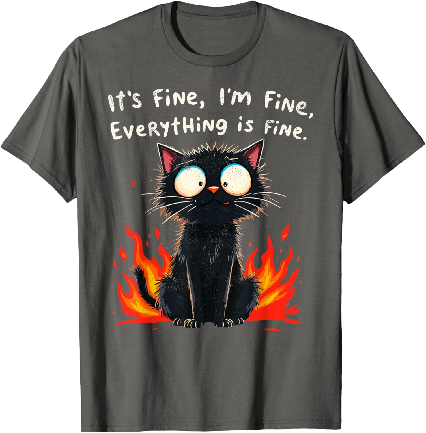 Funny Cat Sayings T-Shirt I'm Fine Everything is Fine for Men and Women - 24