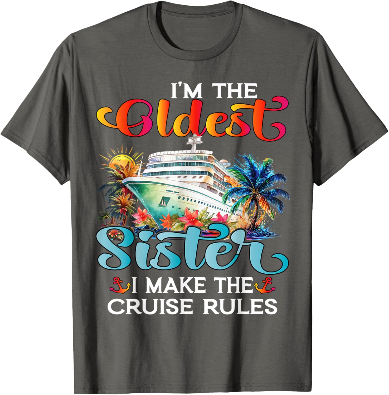 I Make The Rules Oldest Sister Cruise 2025 T-Shirt for Fun Family Trips - 13