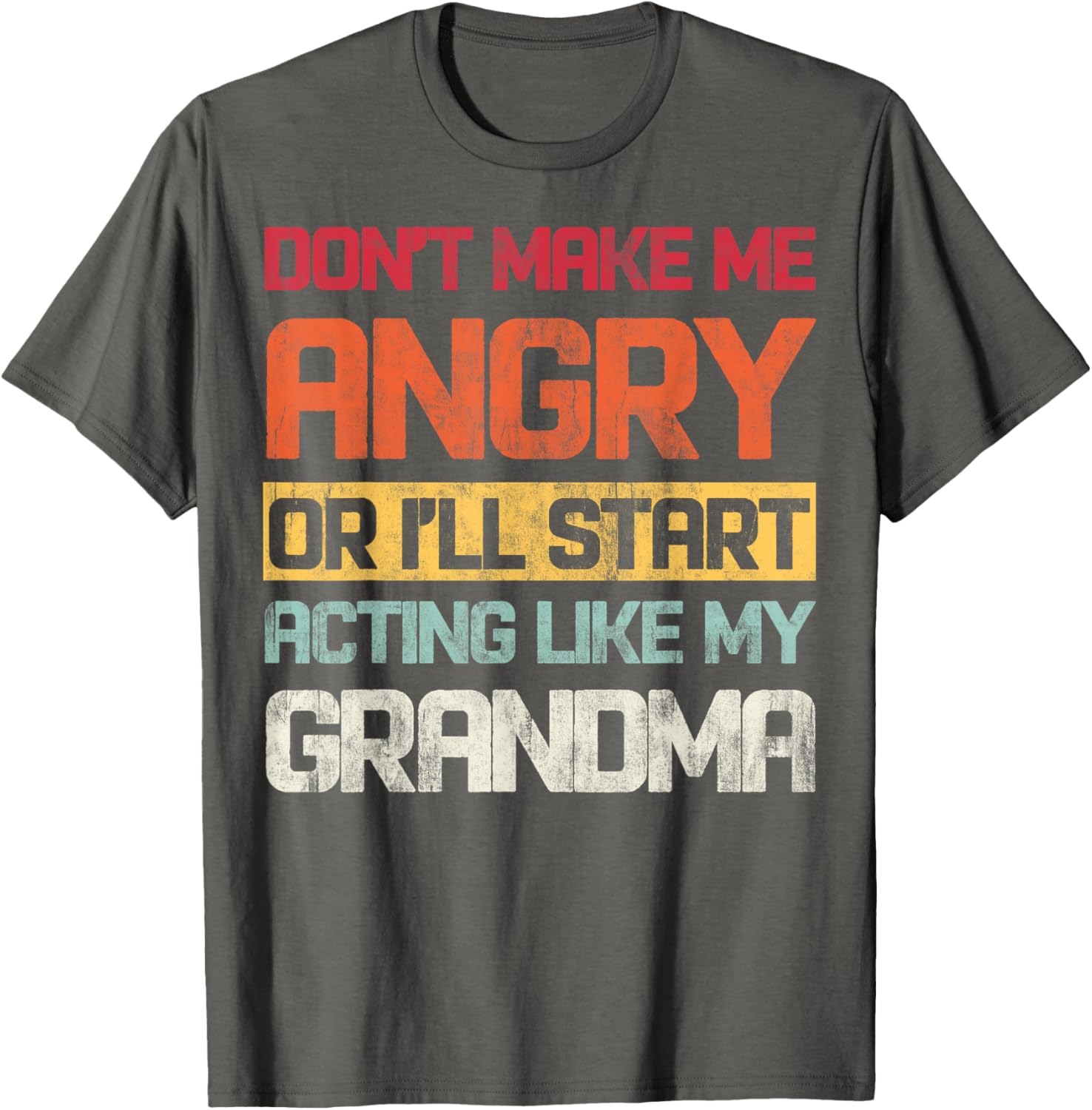 Funny Don't Make Me Angry Grandma T-Shirt for Humor Lovers - 17
