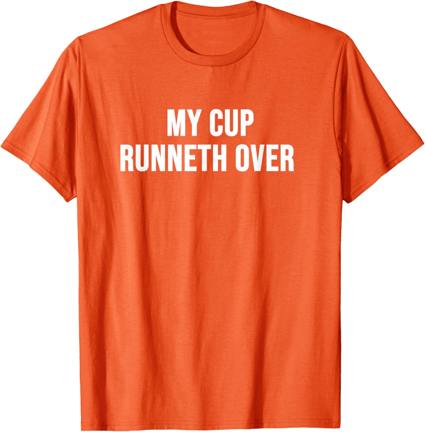 My Cup Runneth Over T-Shirt for Comfort and Style in Everyday Wear - 2