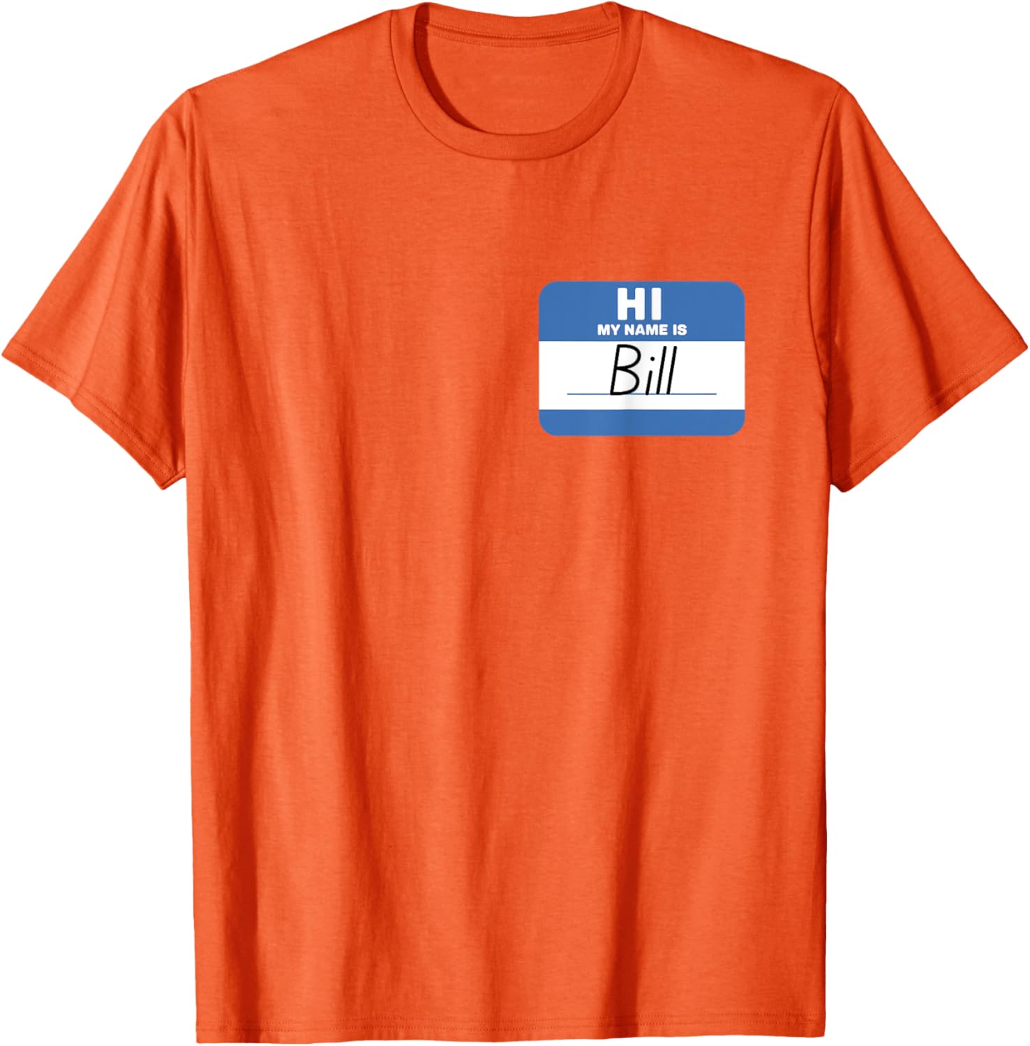 Funny Hello My Name Is Bill T-Shirt - Perfect for Parties and Events - 17