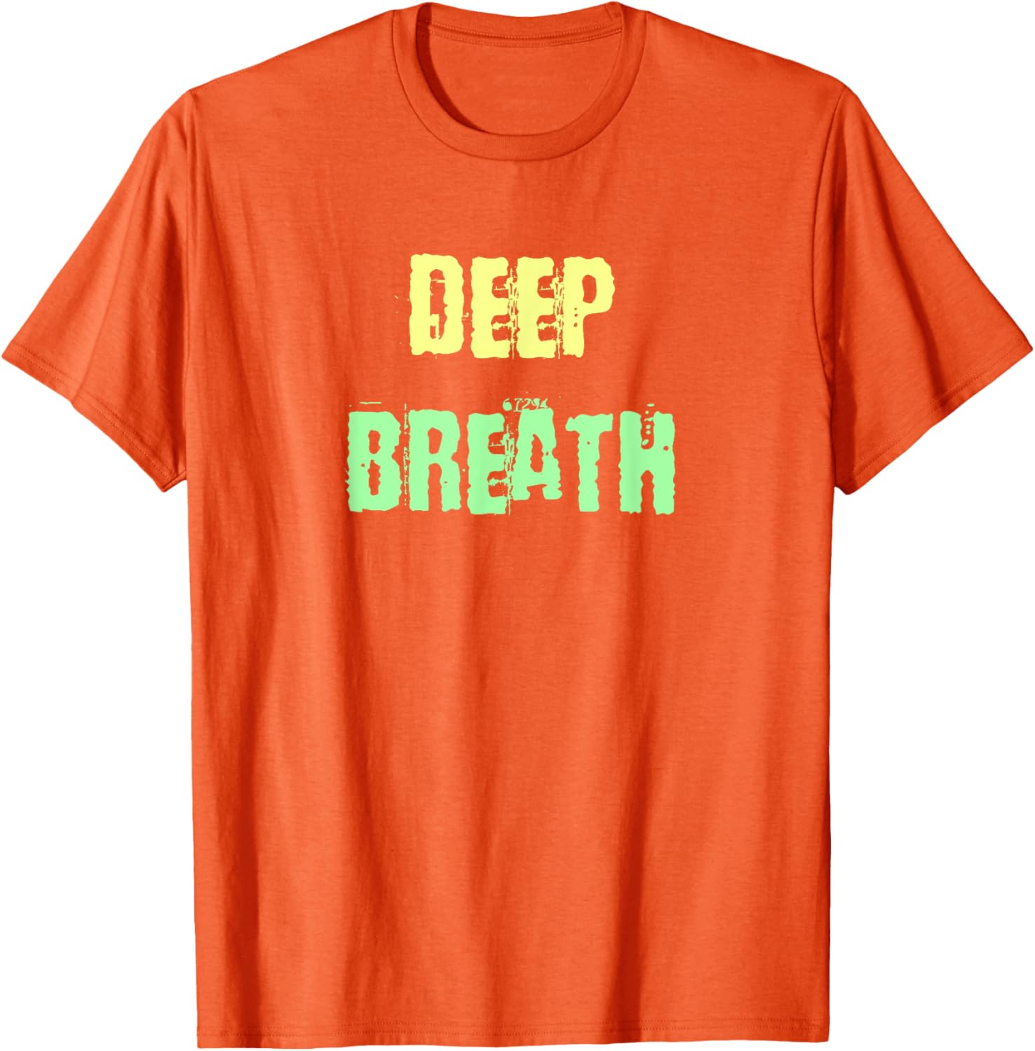 Deep Breath Inspirational T-Shirt for Comfort and Style Everyday Wear - 9