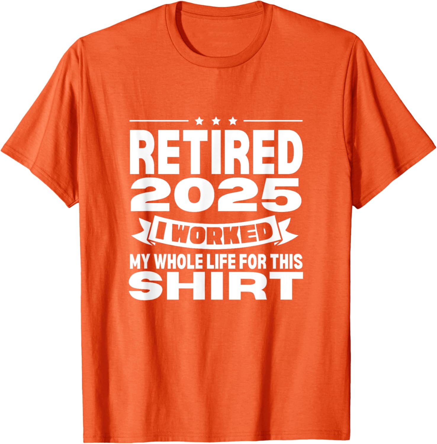 Retired 2025 Whole Life Work Celebration T-Shirt for Relaxed Style - 9