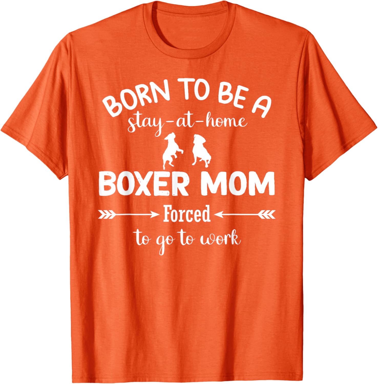 Stay at Home Boxer Mom Forced to Work T-Shirt for Proud Moms - 12