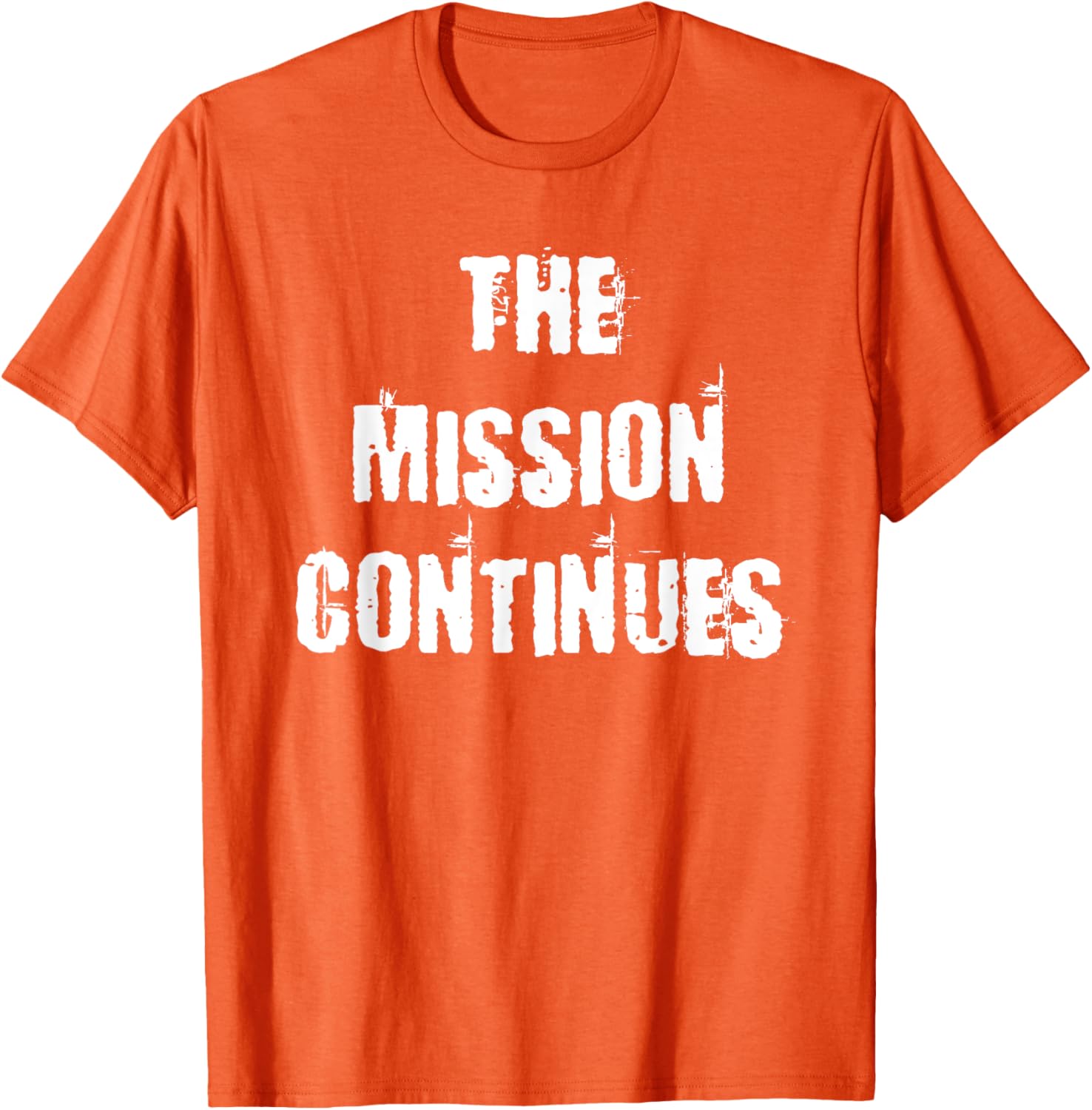 The Mission Continues T-Shirt for Men and Women - Stylish and Comfortable - 21