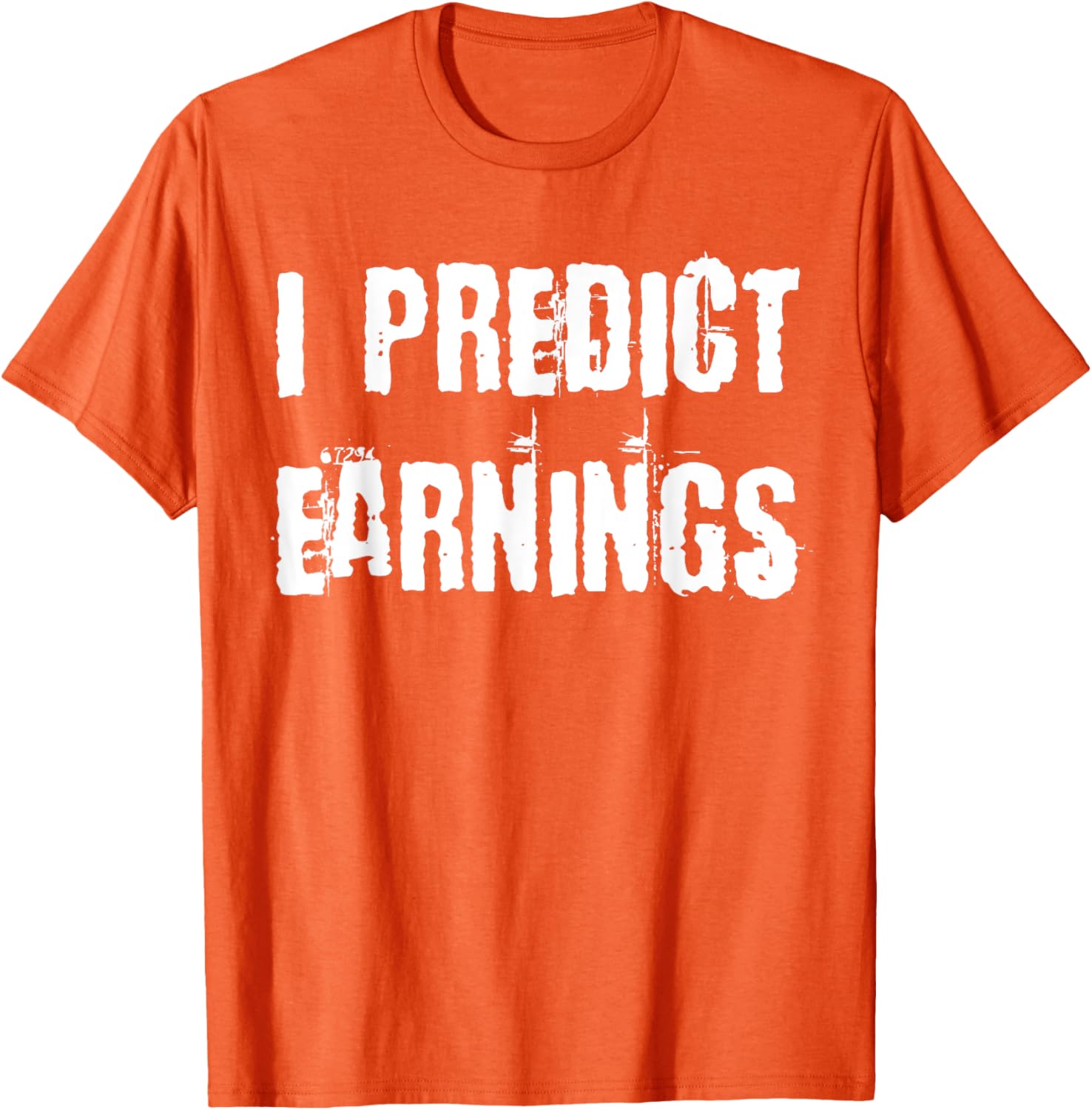 I Predict Earnings T-Shirt for Fun and Stylish Casual Wear - 7