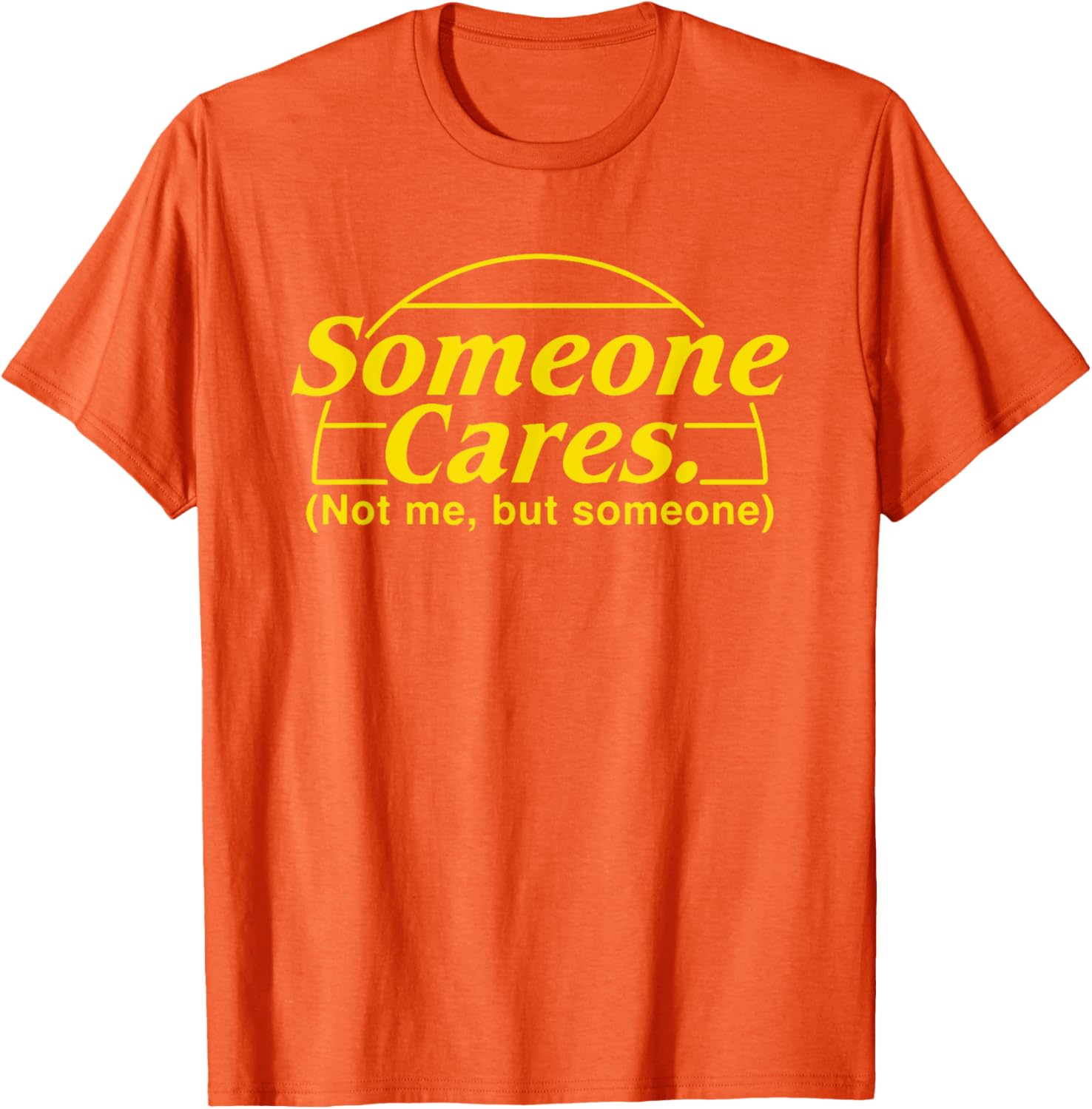 Someone Cares Not Me But Someone T-Shirt for Casual Style Lovers - 5