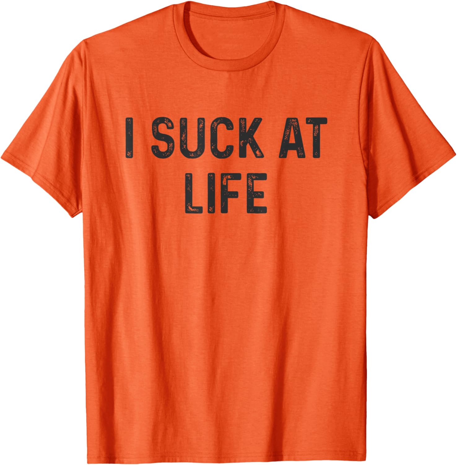 Self Deprecating I Suck at Life Humor T-Shirt for Fun Casual Wear - 5