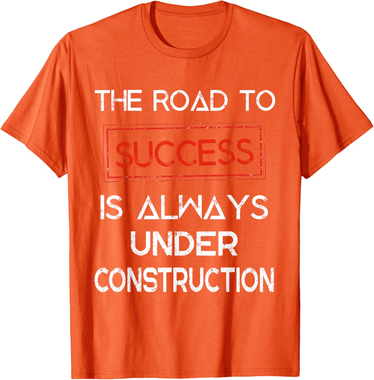 Road to Success Under Construction T-Shirt for Inspirational Lifestyle - 4