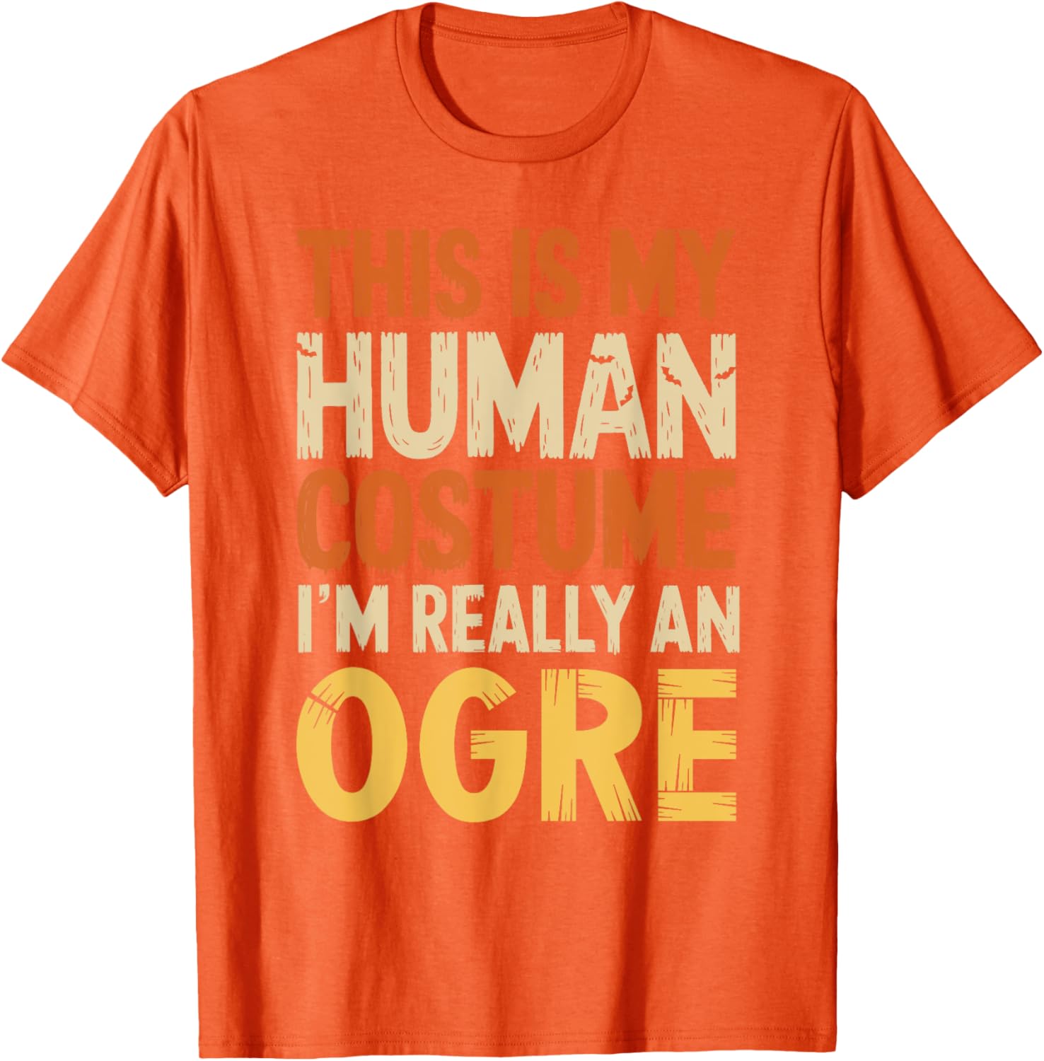 This Is My Human Costume I'm Really An Ogre Halloween T-Shirt for Fun - 21
