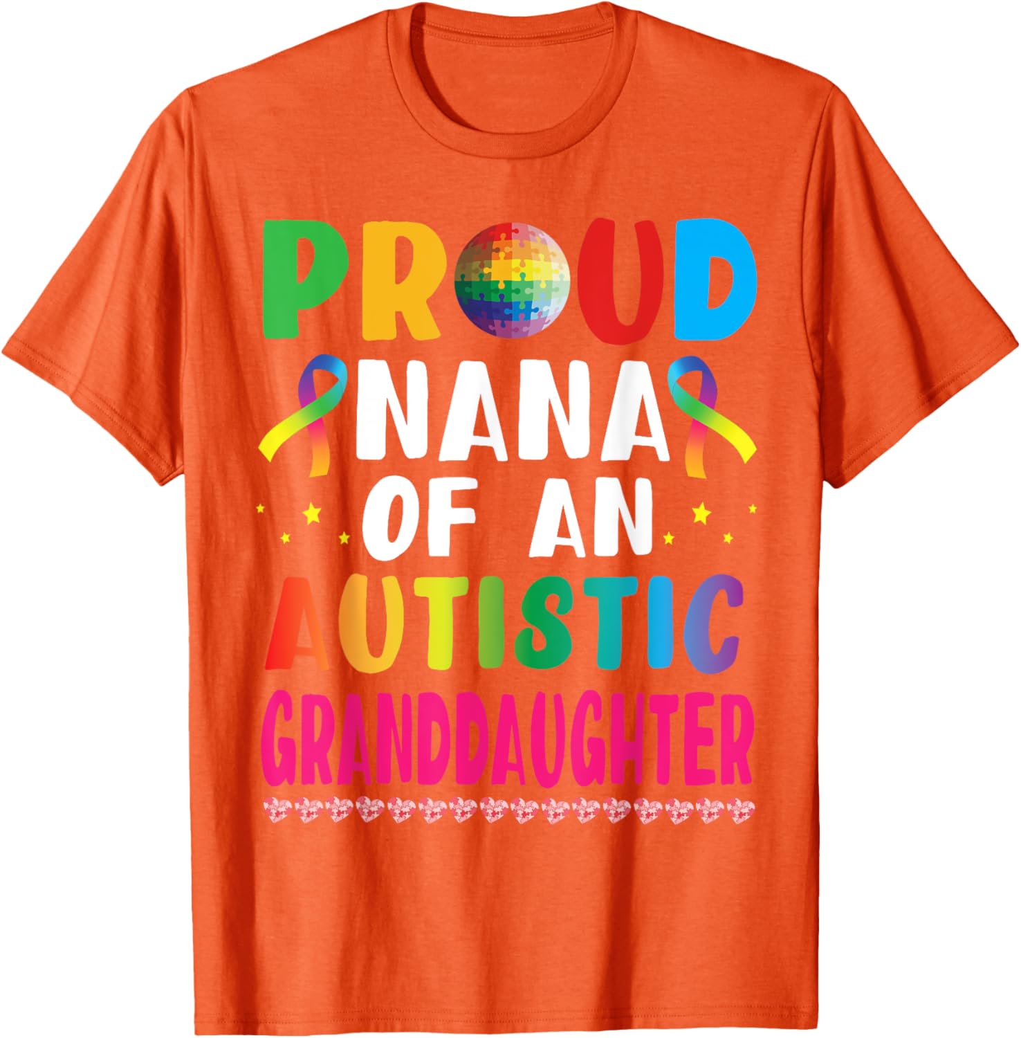 Proud Nana of an Autistic Granddaughter Supportive Love T-Shirt - 7