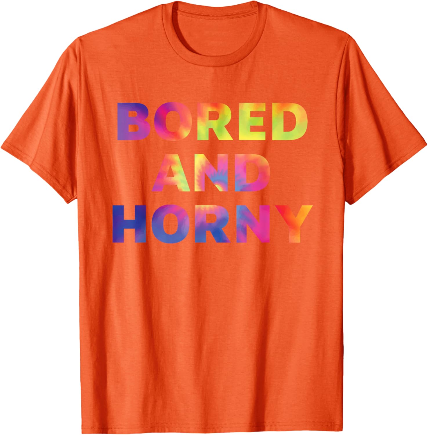 Bored And Horny Funny Quote T-Shirt for Fun Casual Wear - 16