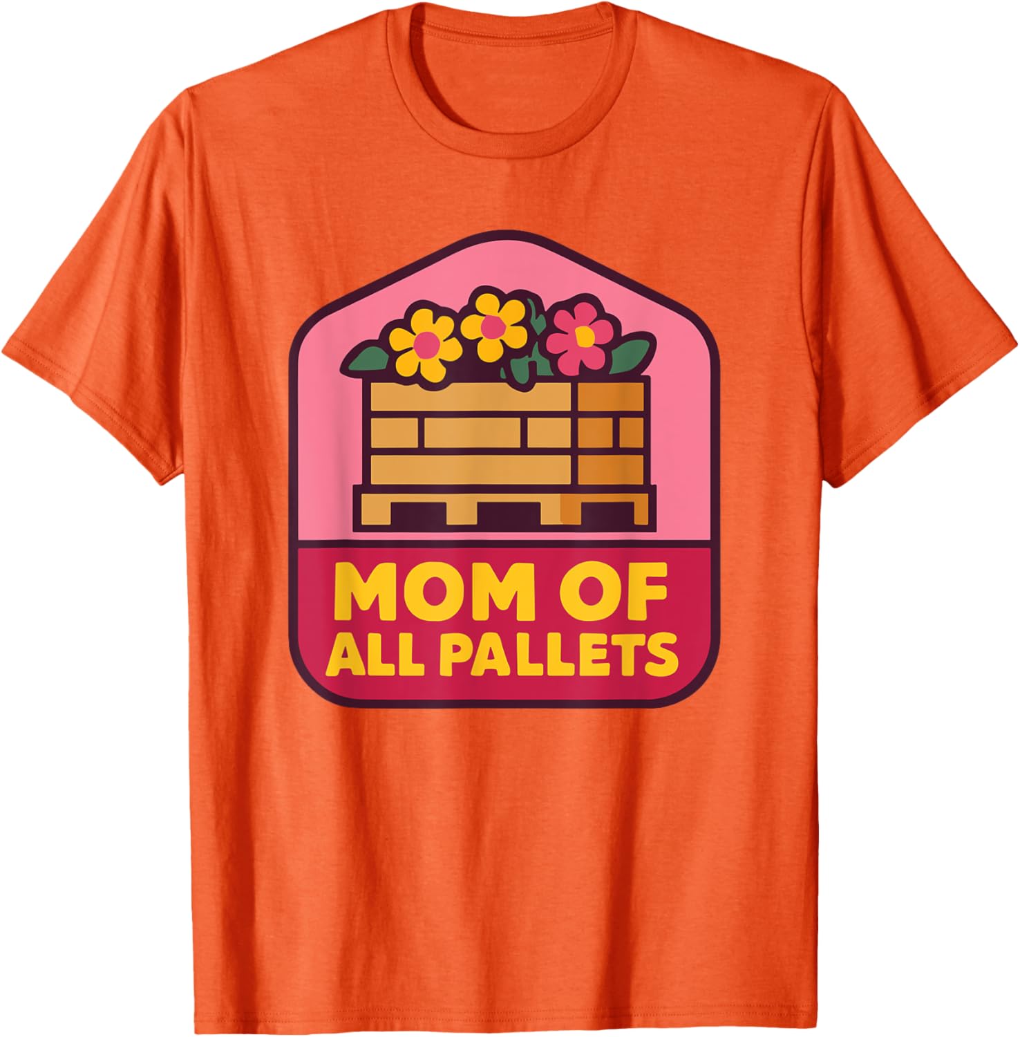 Mothers Day Coworker T-Shirt for Mom of All Pallets - Fun and Stylish - 12
