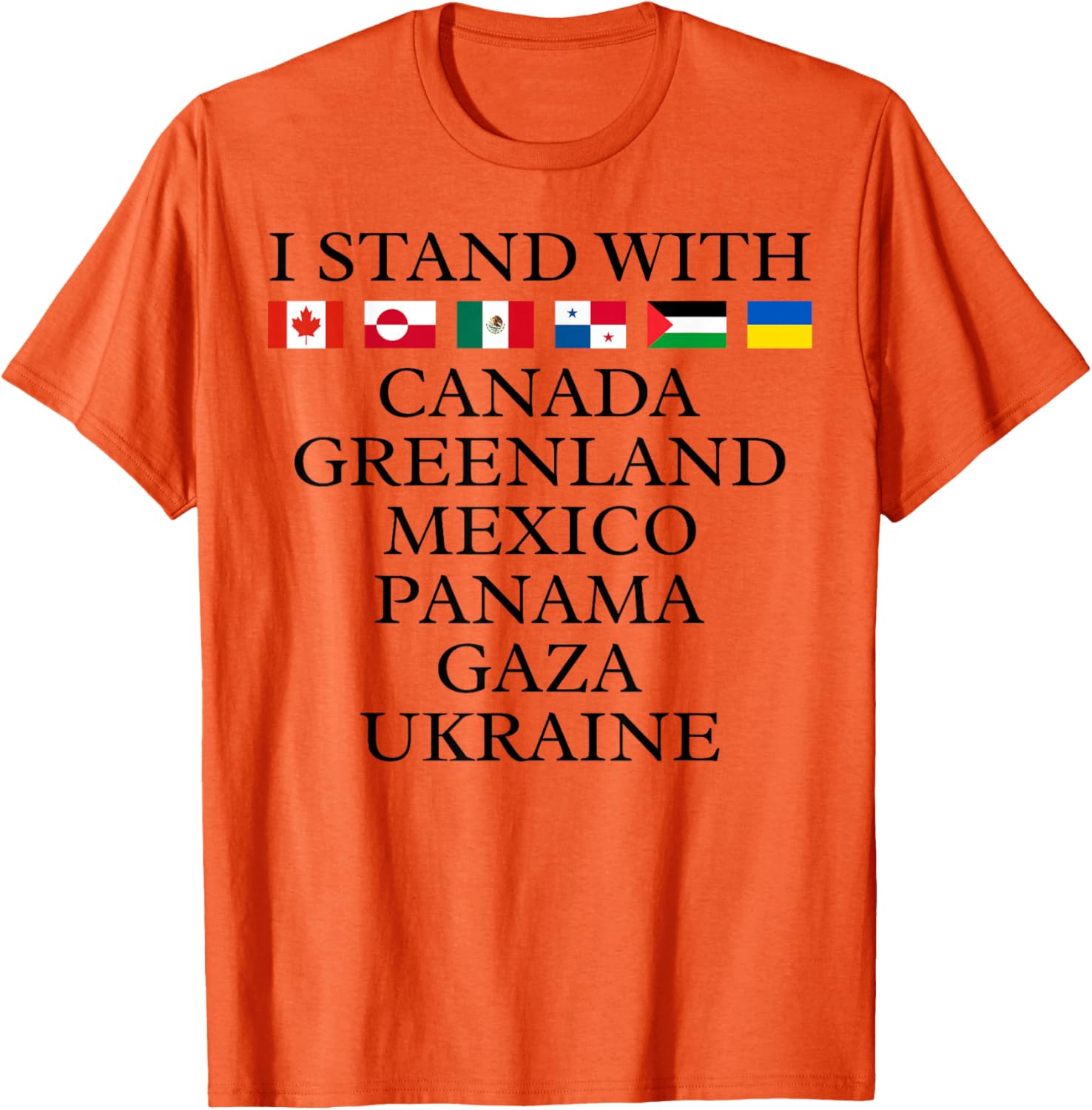 I Stand With Canada Greenland Mexico Panama Gaza Ukraine T-Shirt - 3