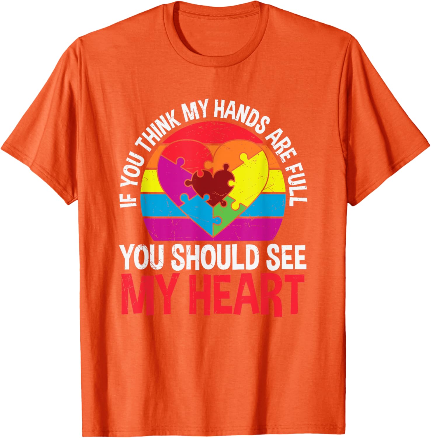 If You Think My Hands Are Full Autism Awareness Puzzle Heart T-Shirt - 2