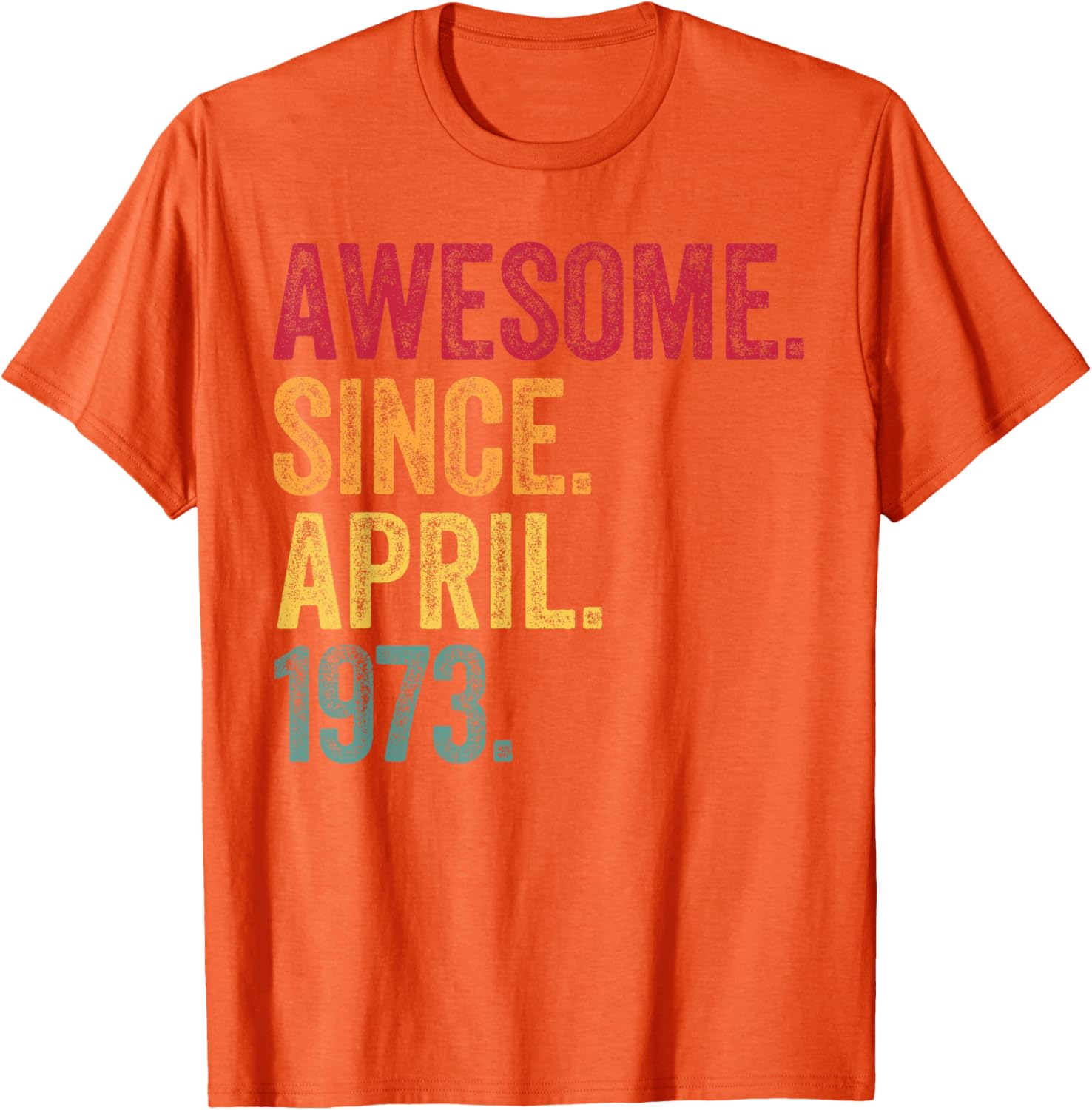 Retro 52nd Birthday T-Shirt Awesome Since April 1973 for Men and Women - 15