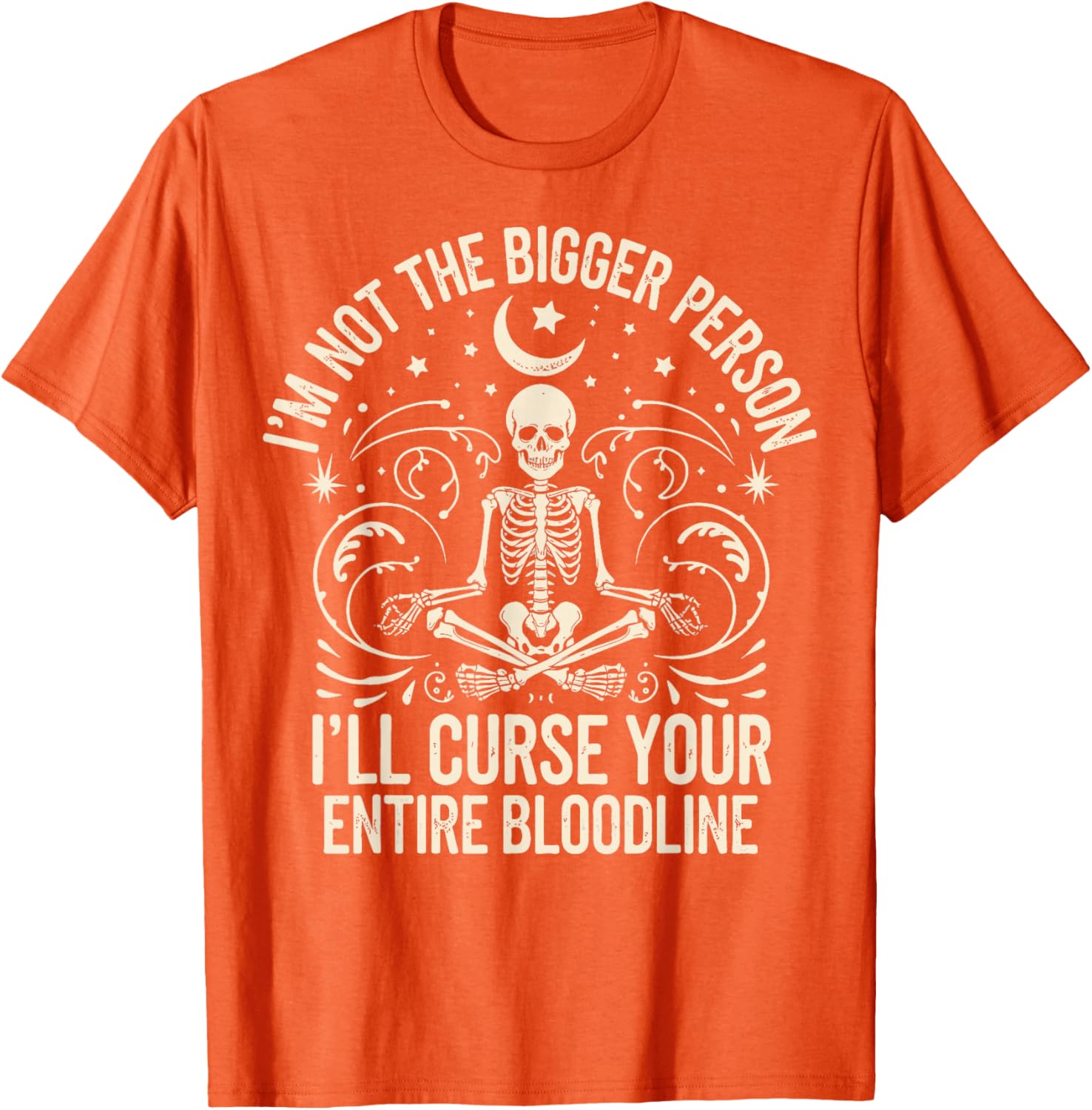Funny I'm Not The Bigger Person Curse Your Bloodline T-Shirt - 4