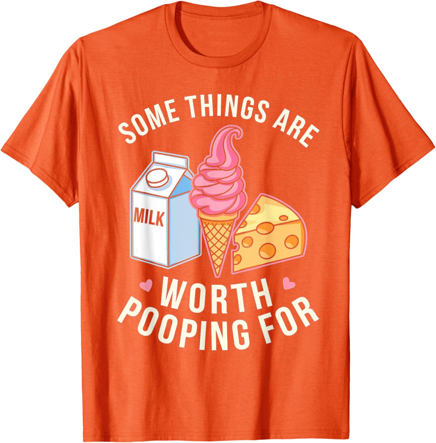 Funny Some Things Are Worth Pooping For T-Shirt for Men and Women - 14