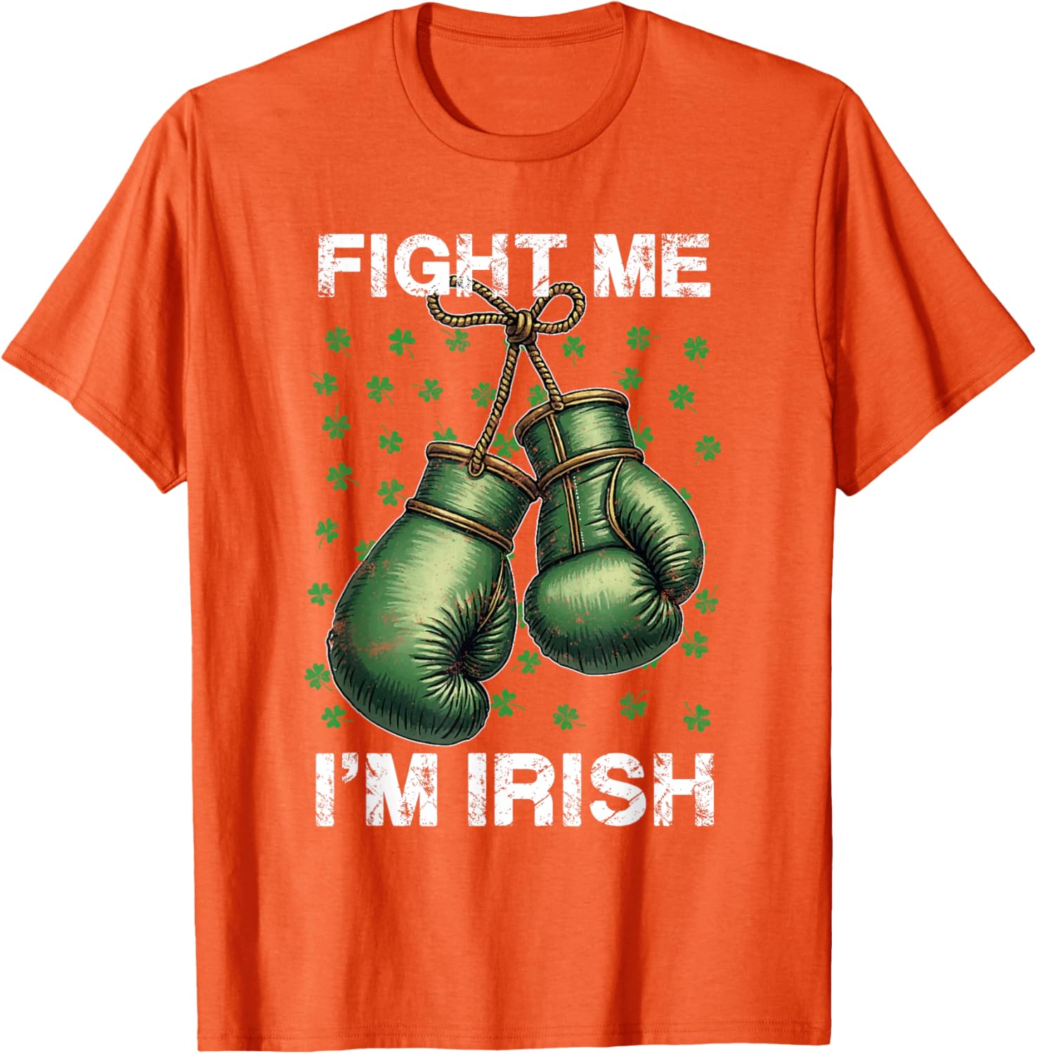 Vintage Boxing Gloves Fight Me I'm Irish St Patrick's Day T-Shirt - 15