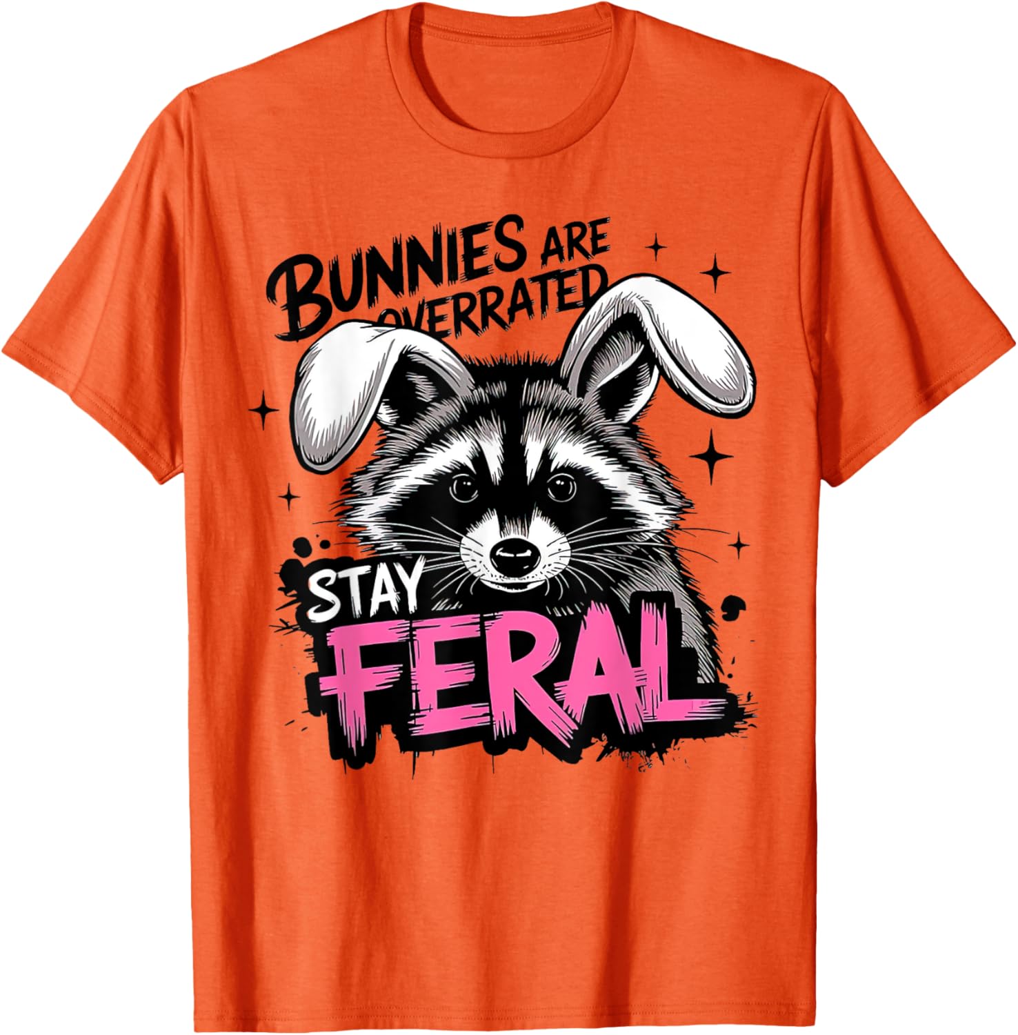 Stay Feral Funny Raccoon T-Shirt Bunnies are Overrated Apparel - 8