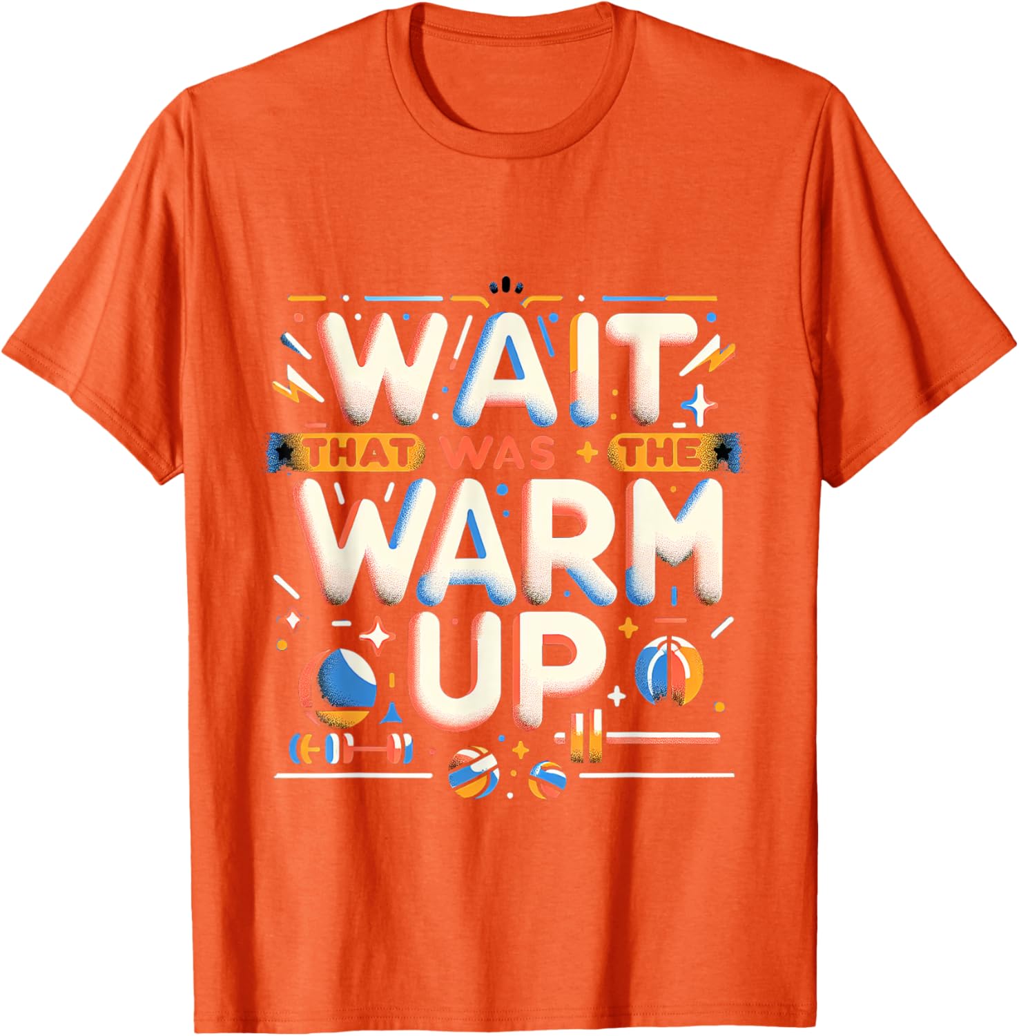 Funny Workout T-Shirt Wait That Was The Warm Up Exercise Apparel - 20