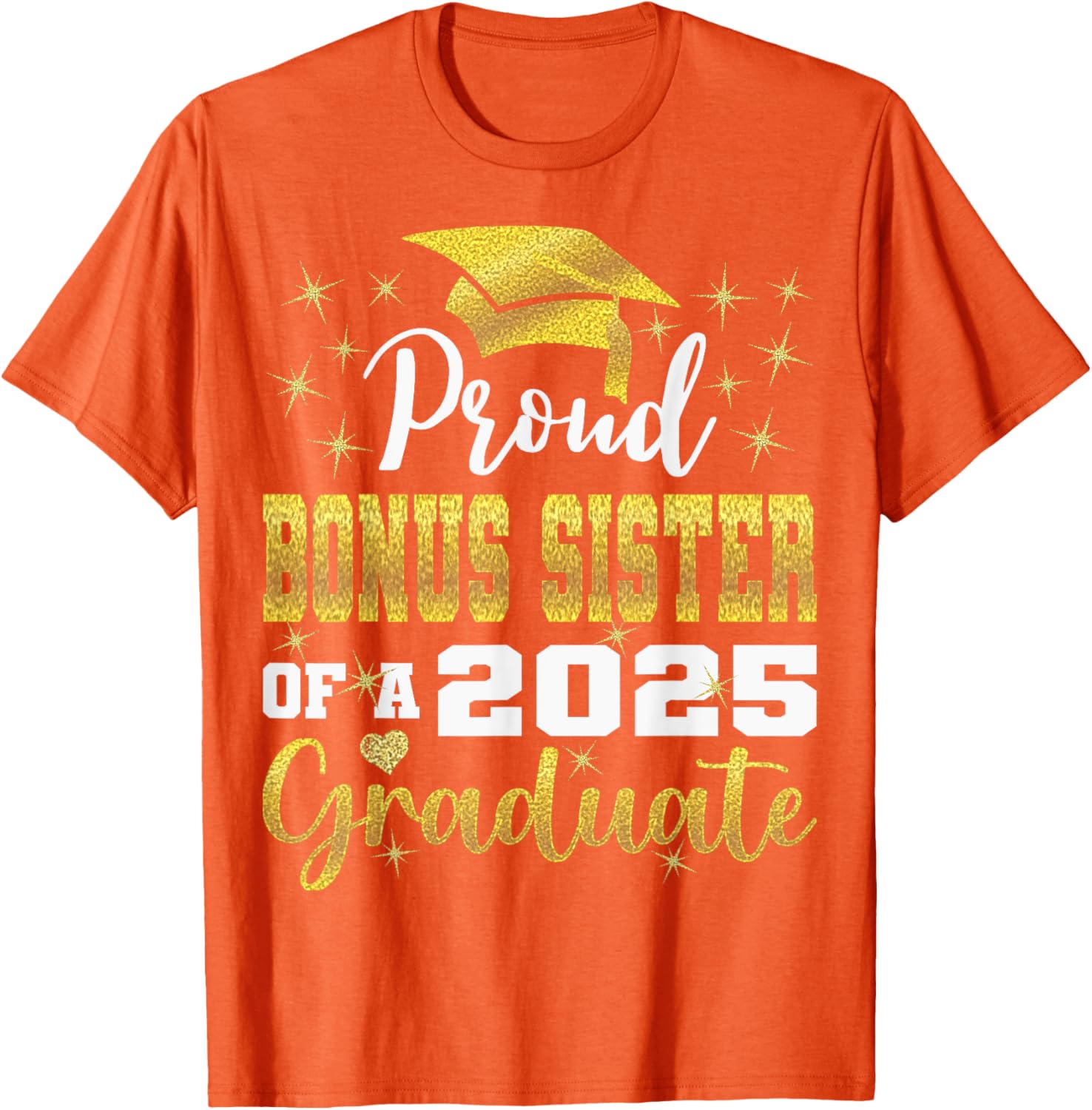 Super Proud Bonus Sister of 2025 Graduate Graduation T-Shirt Gift - 23