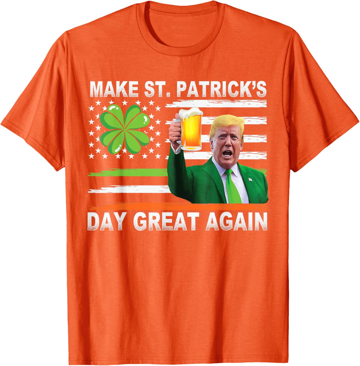 Make Saint Patrick's Day Great Again Funny Trump T-Shirt for Celebration - 15