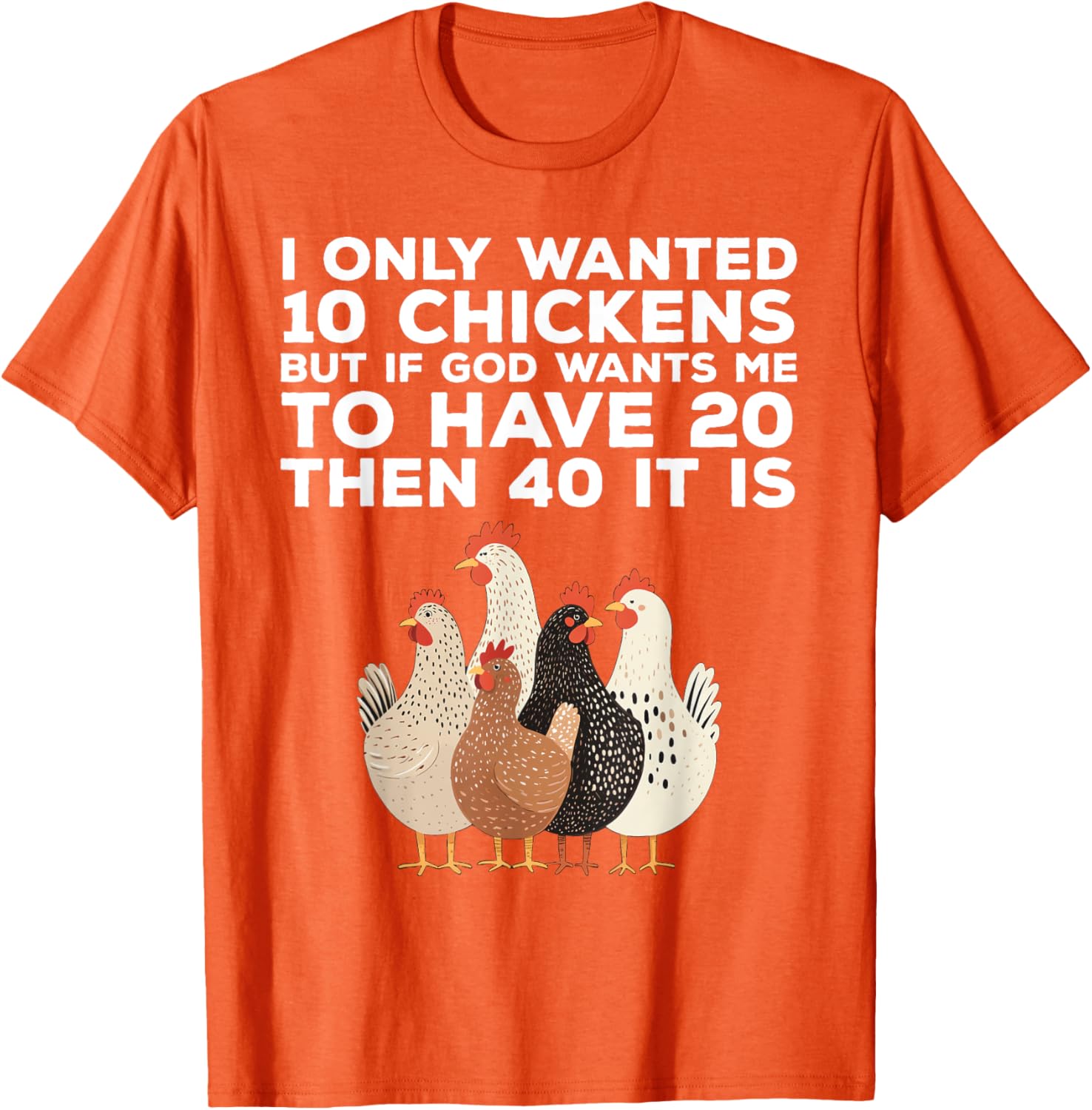 Funny Chicken Farmer T-Shirt I Only Wanted 10 Chickens Gift Idea - 4