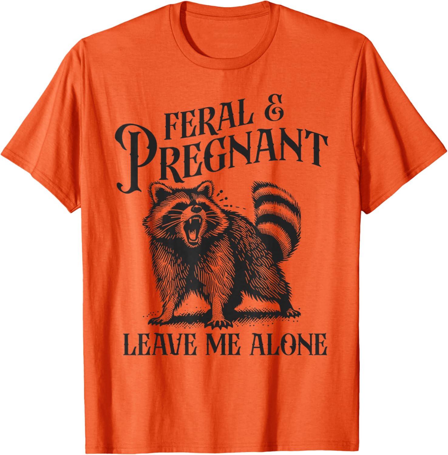 Funny Feral and Pregnant Leave Me Alone T-Shirt for Moms-to-Be - 4