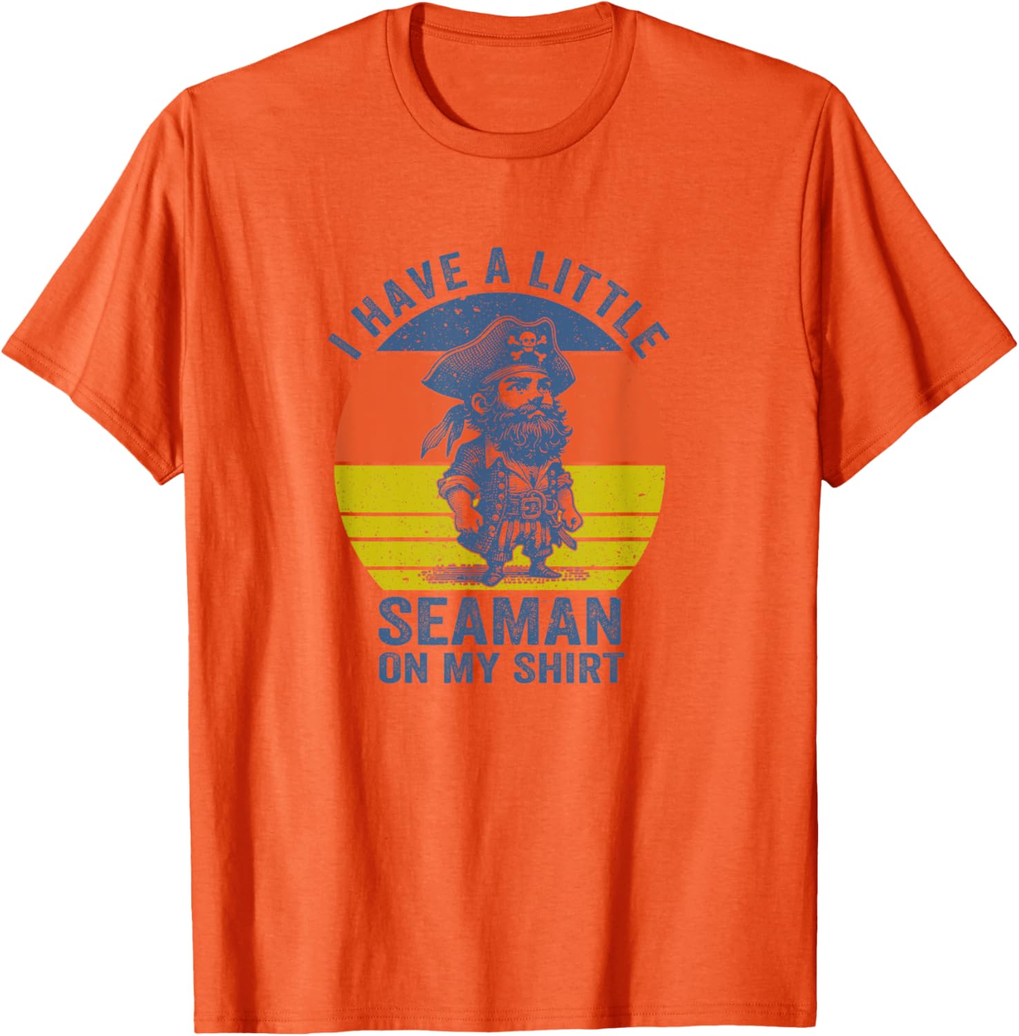 Funny Seaman T-Shirt for Men and Women - Nautical Humor Apparel - 3