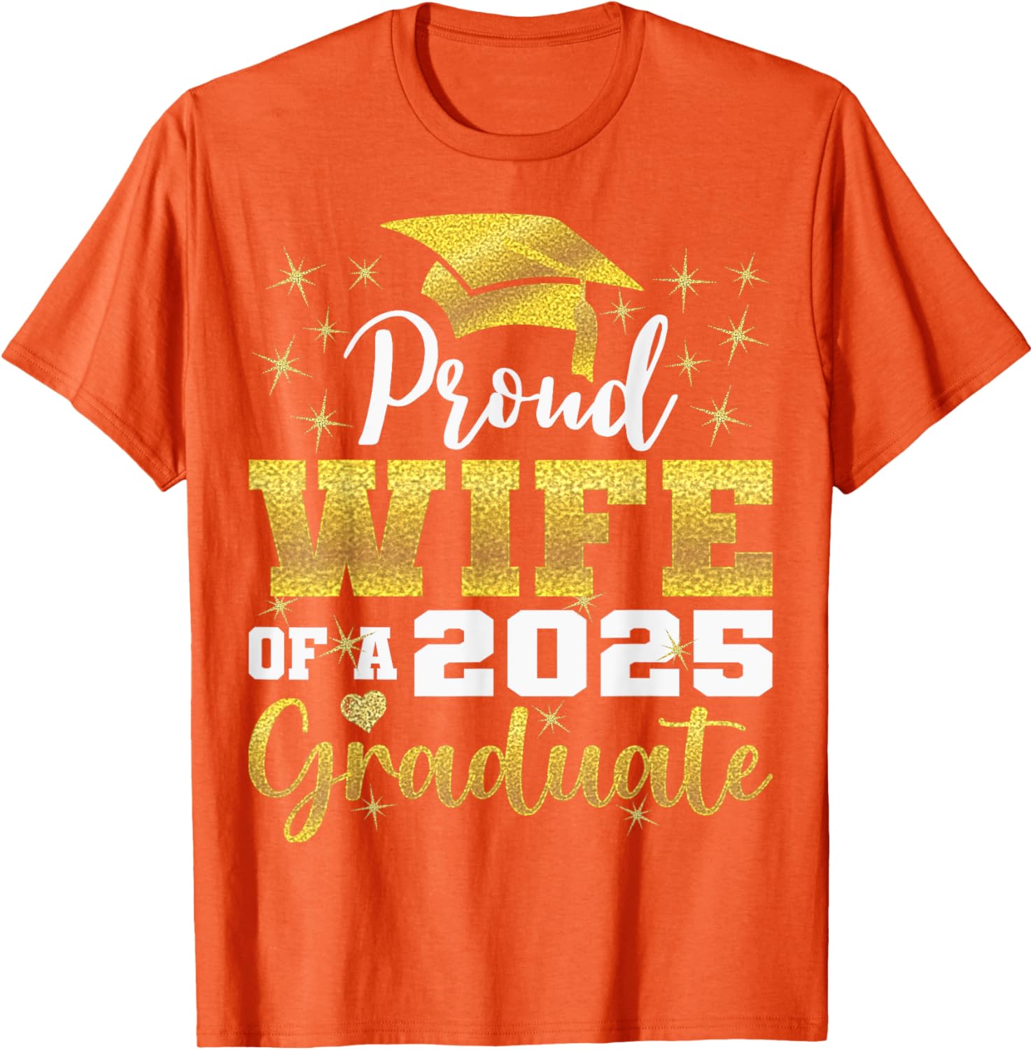 Super Proud Wife of 2025 Graduate Funny Family Graduation T-Shirt - 10