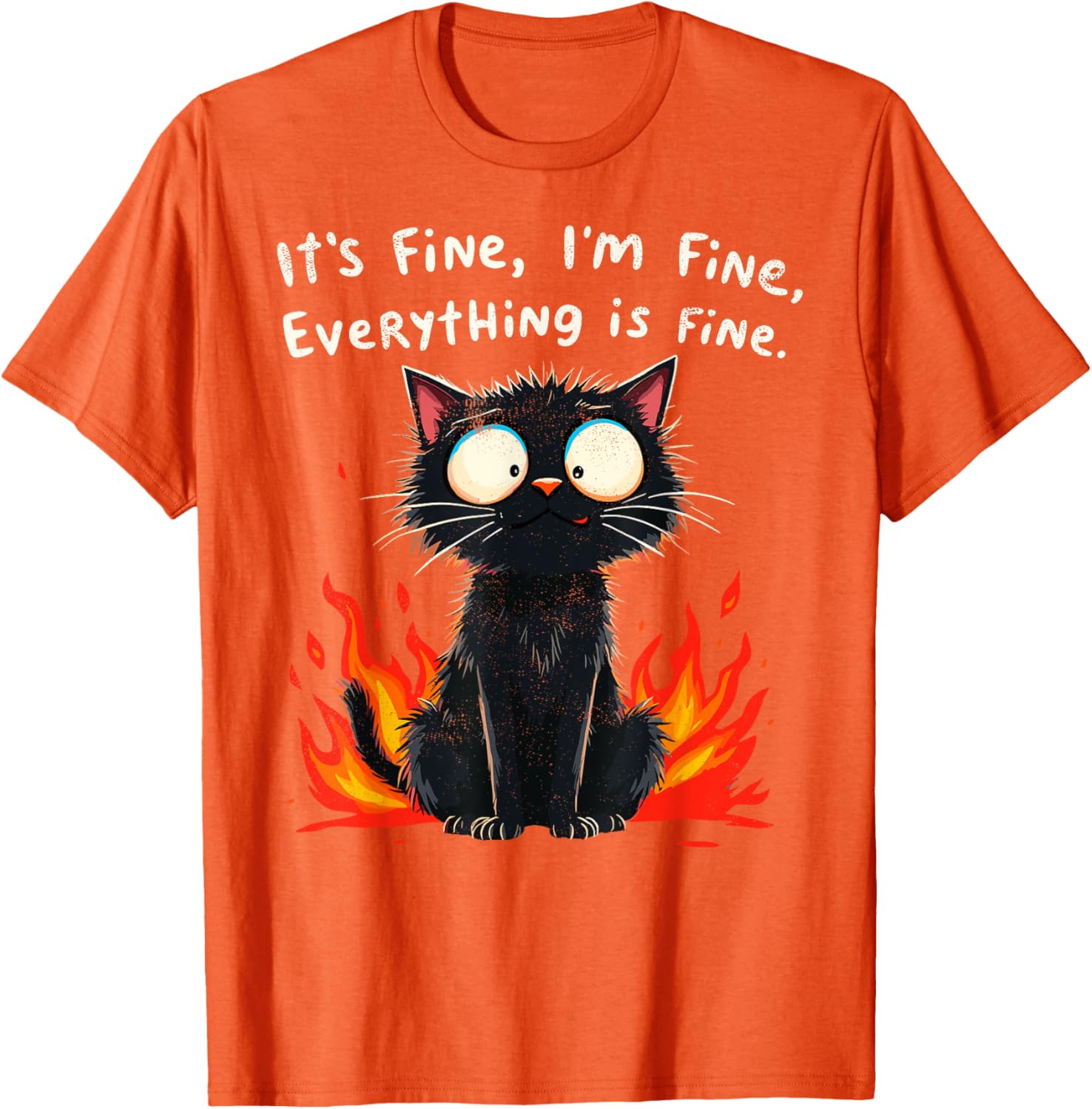 Funny Cat Sayings T-Shirt I'm Fine Everything is Fine for Men and Women - 8