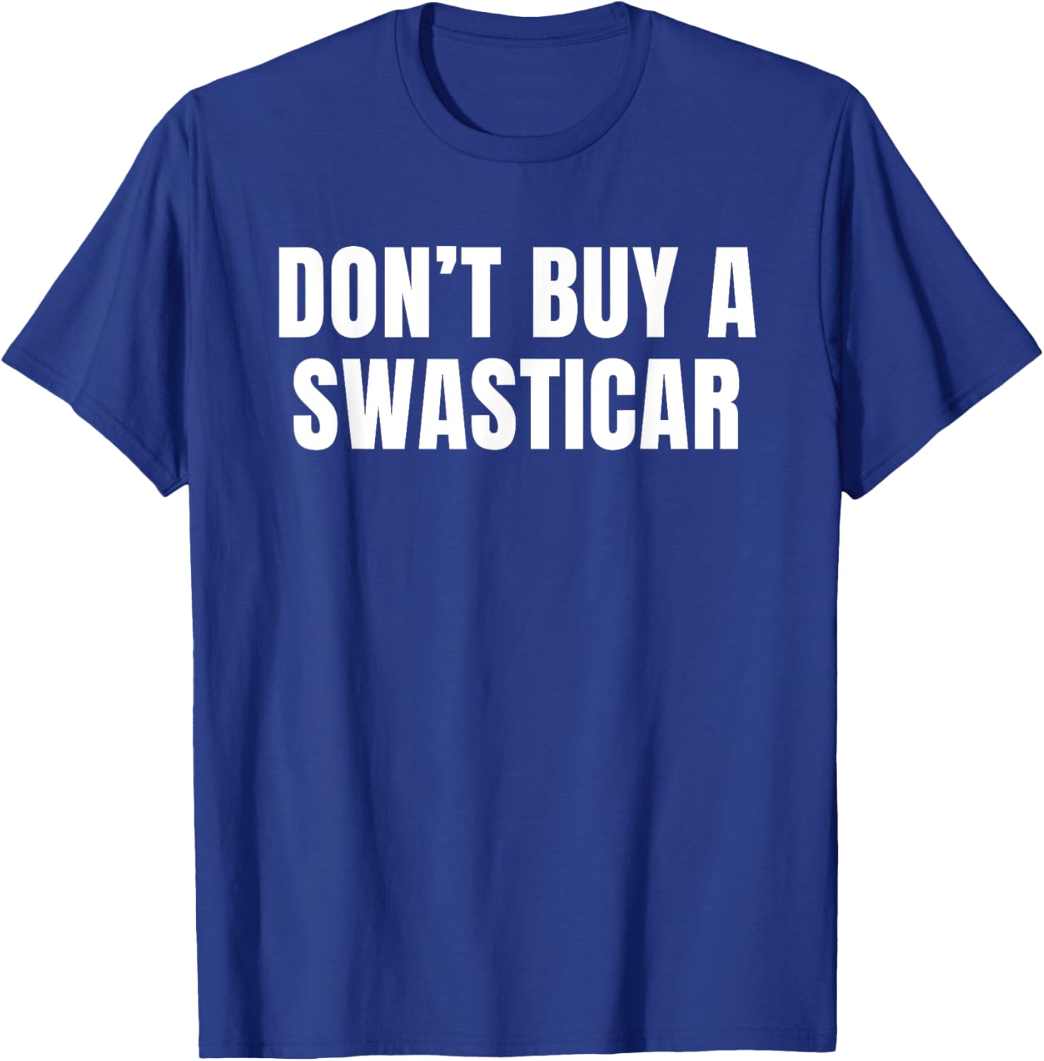 Unique Don't Buy A Swasticar T-Shirt for Casual Style and Comfort - 4