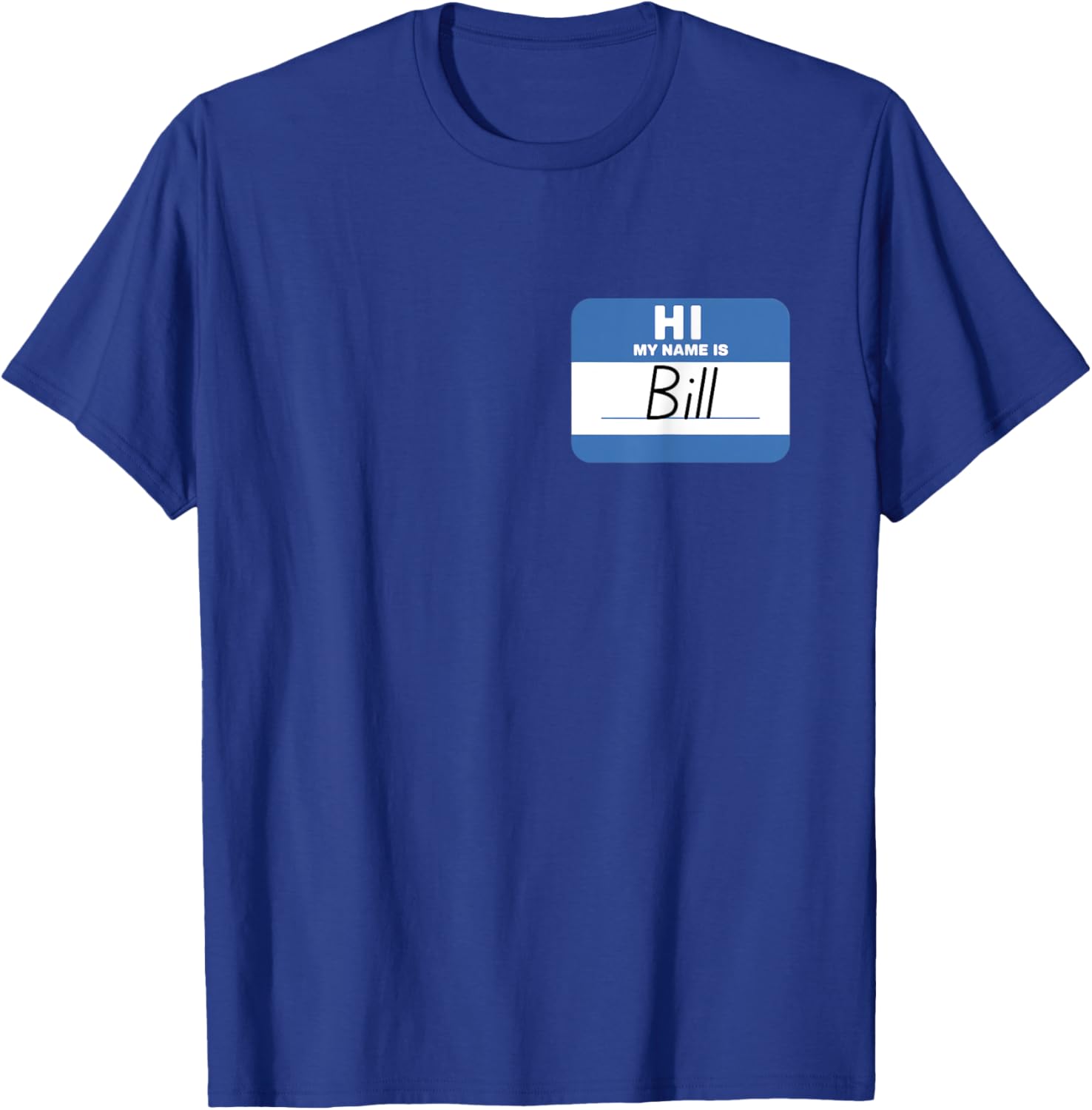 Funny Hello My Name Is Bill T-Shirt - Perfect for Parties and Events - 15