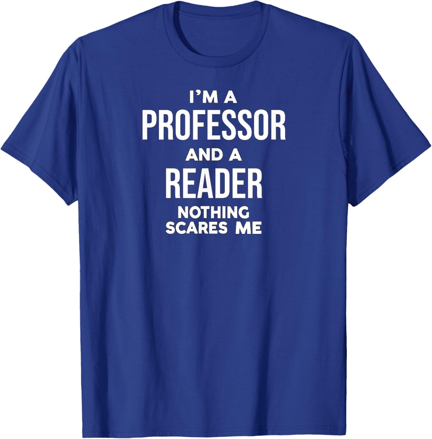 Professor Reader T-Shirt for Book Lovers and Educators – Fun Quote Tee - 16